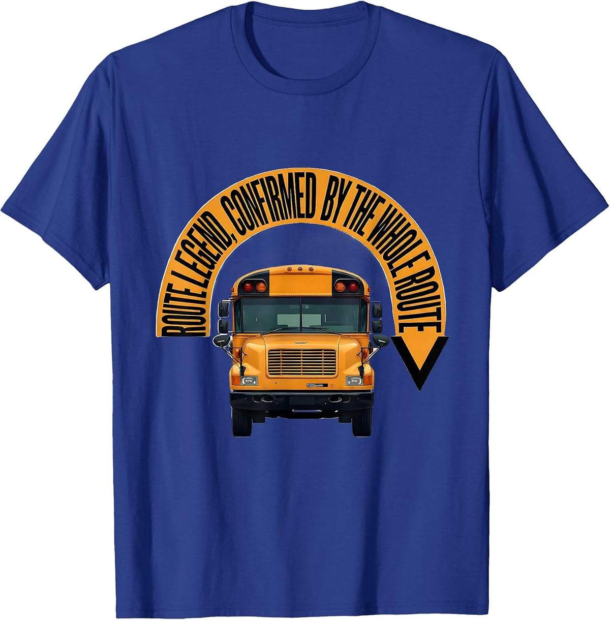 Men's Route Legend Confirmed By The Whole Route School Bus Driver T-Shirt - Royal Blue
