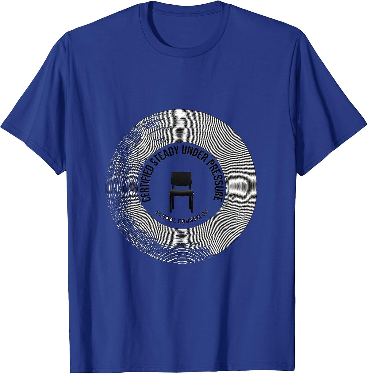 Certified Steady Under Pressure — School Counselor Funny T-Shirt - Royal Blue