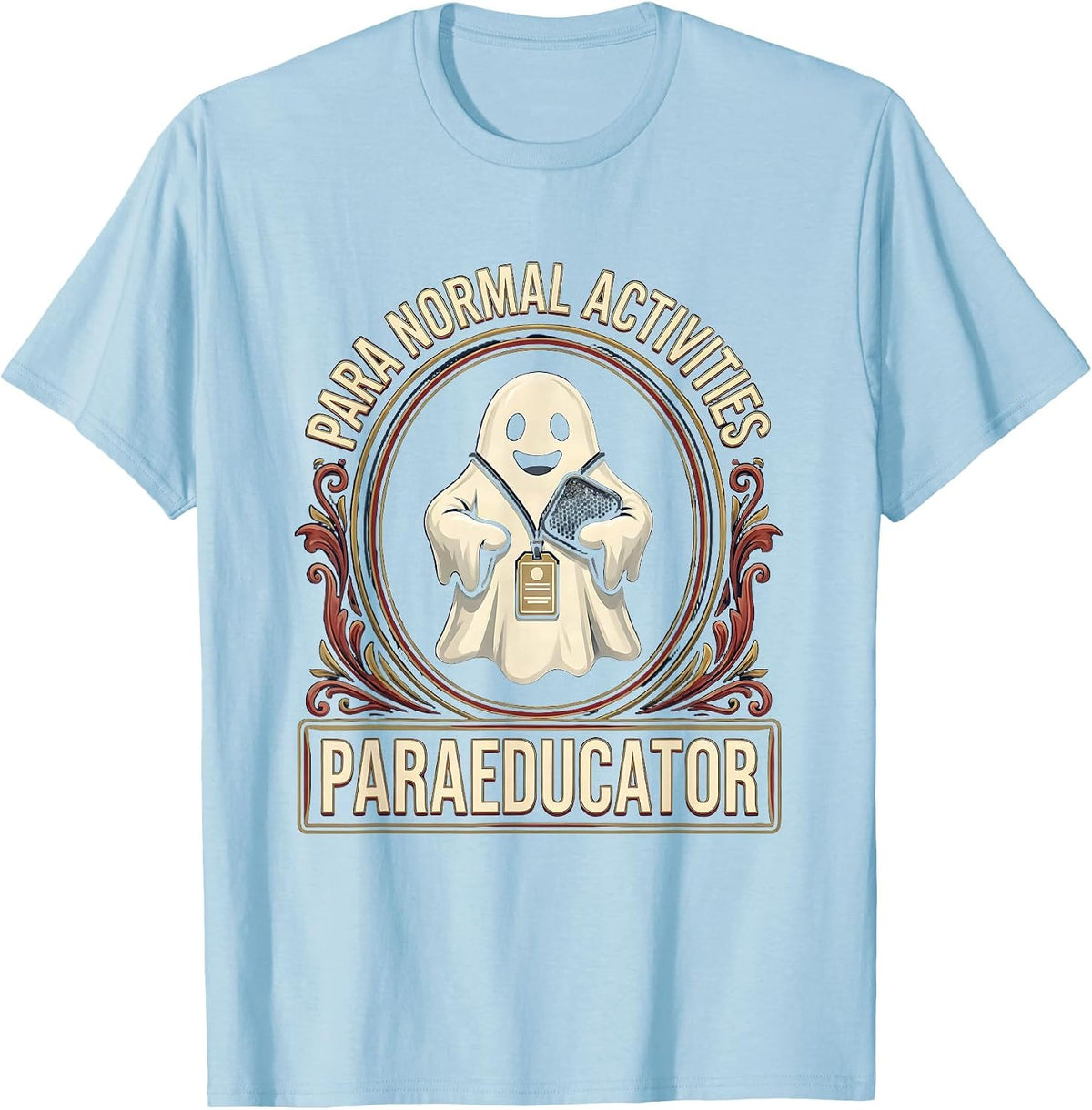 Men's Para Normal Activities Paraeducator Ghost SpEd Teacher T-Shirt - Baby Blue
