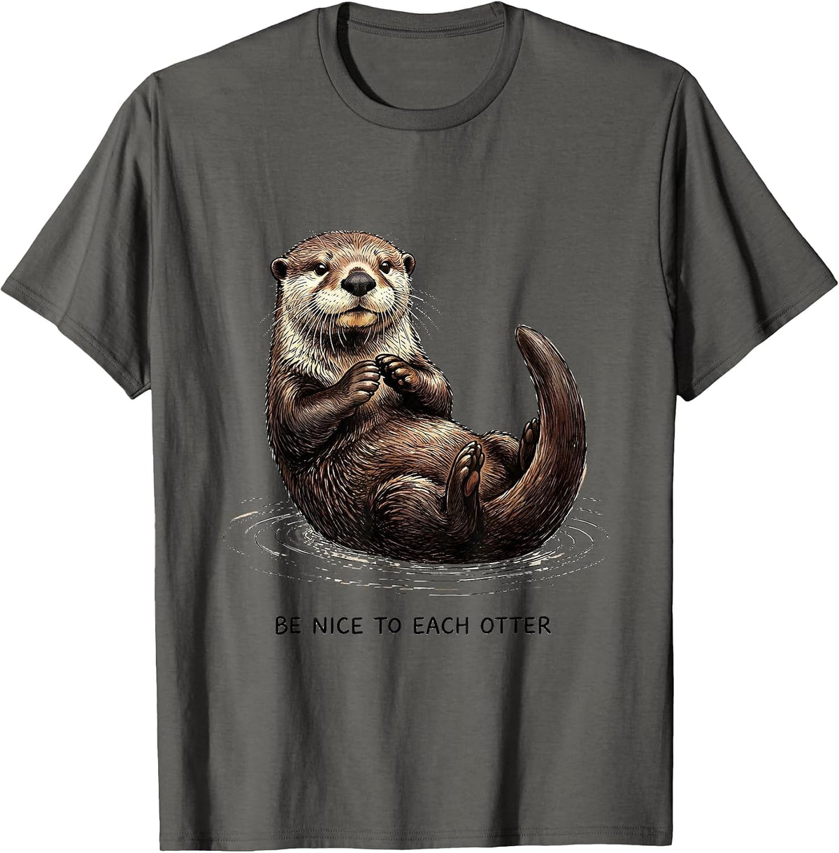 Be Nice To Each Otter Funny Otter Lover Cute Sea Animal T-Shirt - Asphalt Grey