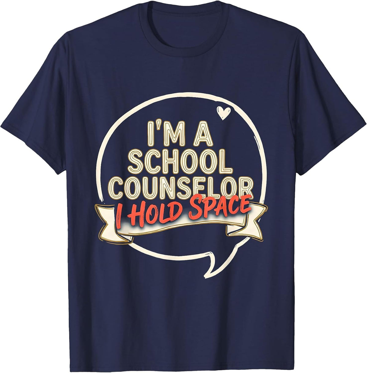 Men's I’m a School Counselor—I Hold Space Funny School Counselor T-Shirt - Navy Blue