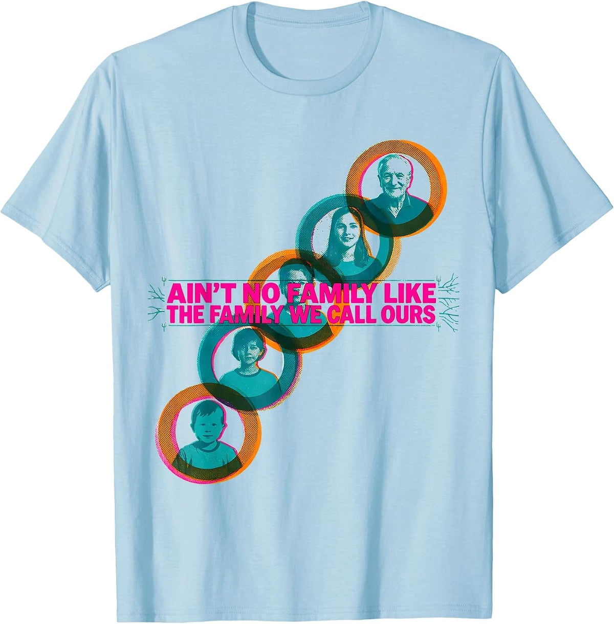 Men's Ain't No Family Like The Family We Call Ours Family Reunion T-Shirt - Baby Blue