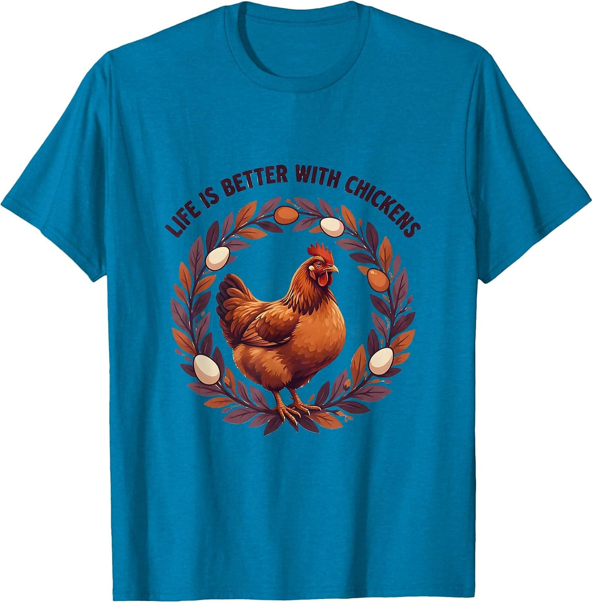 Life Is Better With Chickens Funny Hen Design T-Shirt - Sapphire Blue