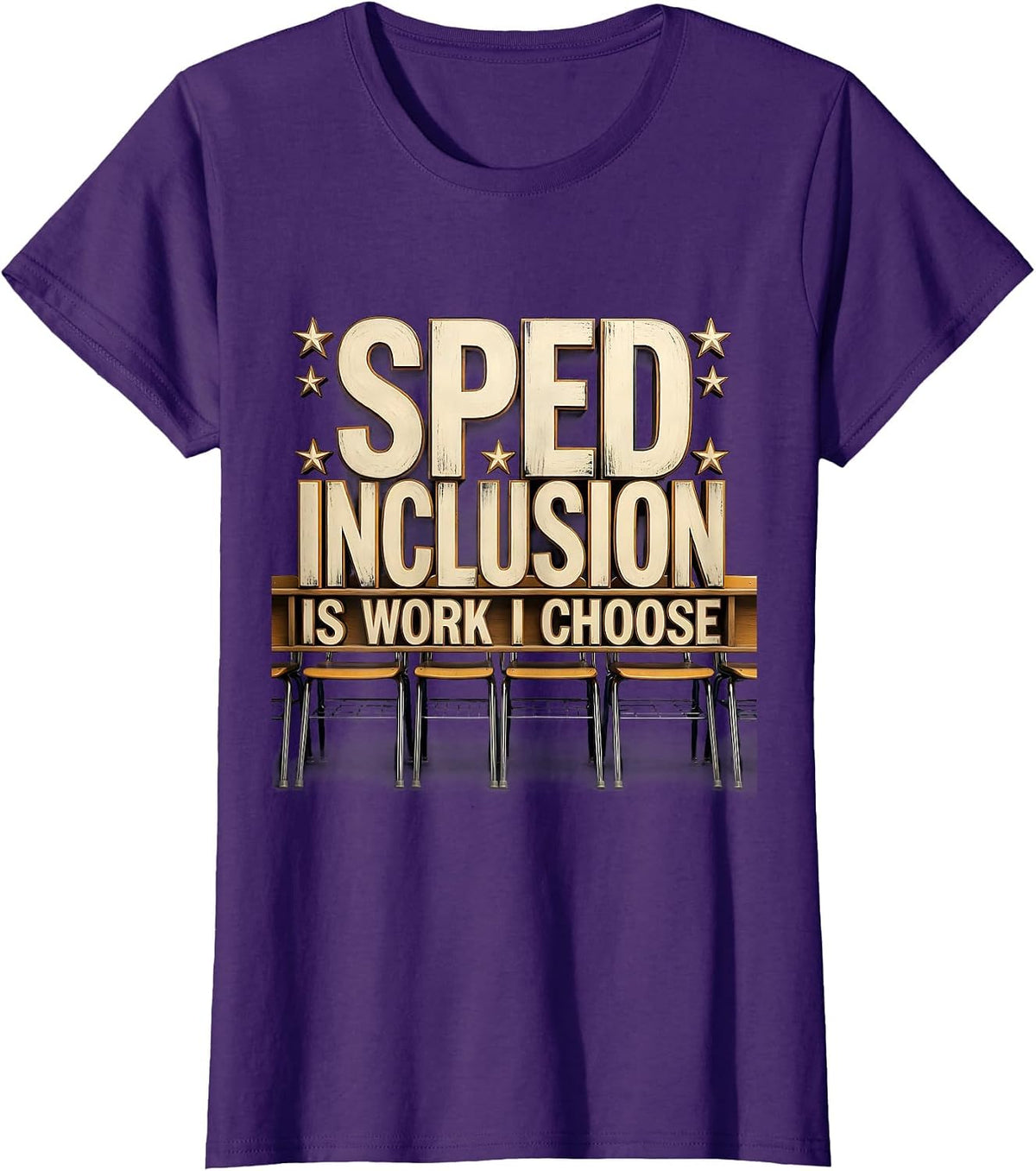 Women's SPED Inclusion Is Work I Choose Inspirational Teacher T-Shirt - Purple