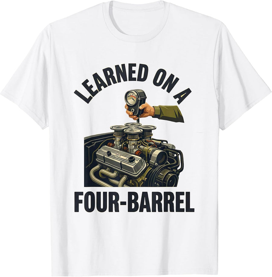 Men's Learned On A Four-Barrel Vintage Retro Muscle Car Drag T-Shirt - White