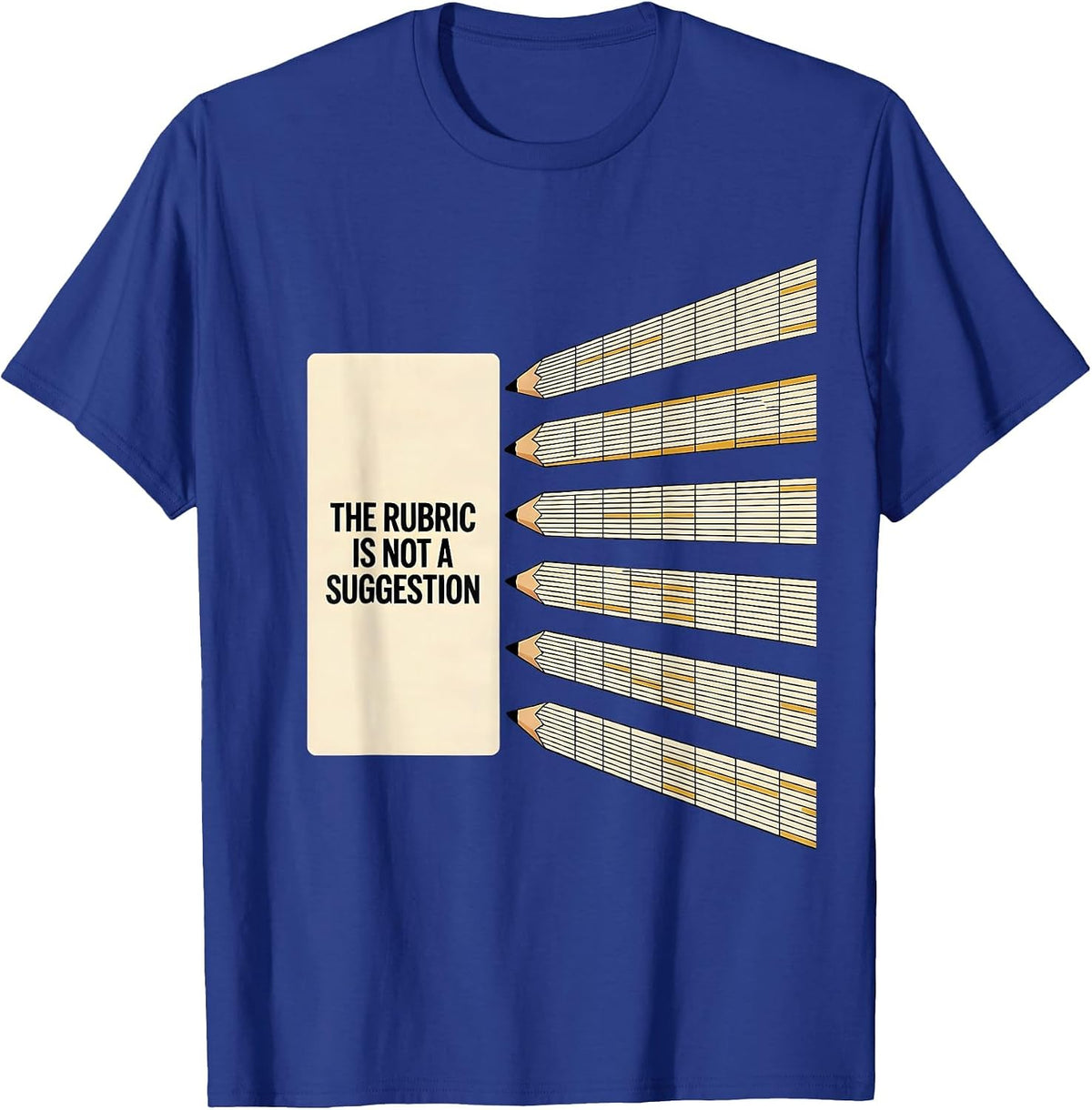 Men's The Rubric Is Not A Suggestion Funny Teacher Appreciation T-Shirt - Royal Blue