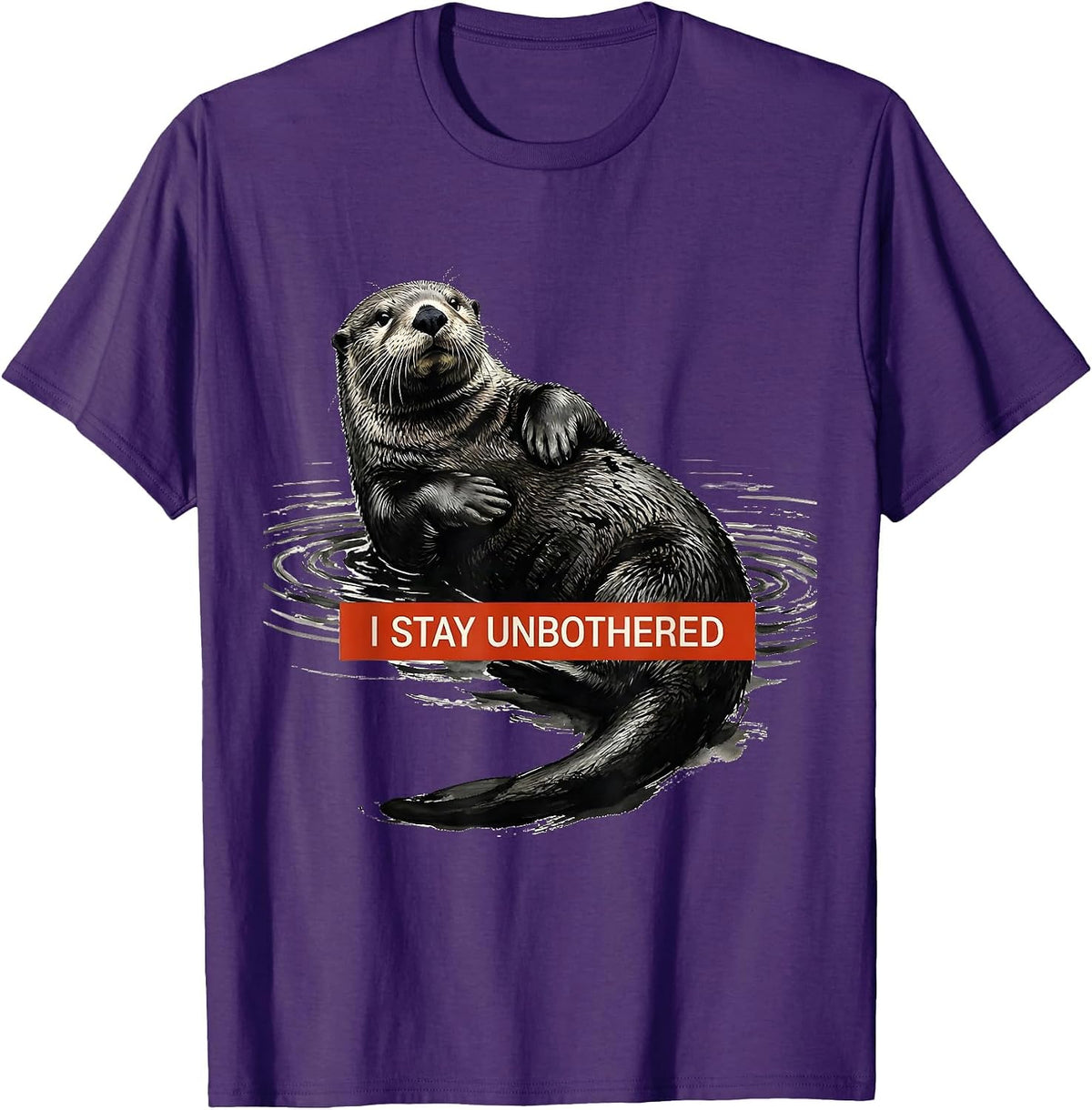 Men's I Stay Unbothered Funny Otter Lover Nature Humor Casual T-Shirt - Purple