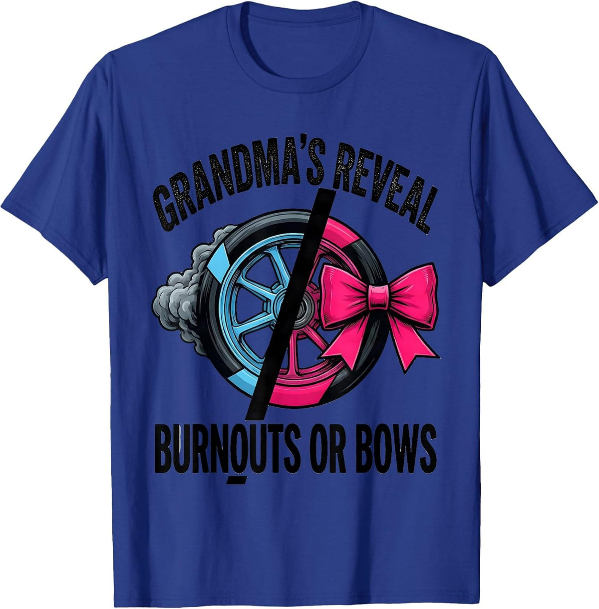 Grandma's Reveal Burnouts Or Bows Racing Livery Gender T-Shirt - Royal Blue