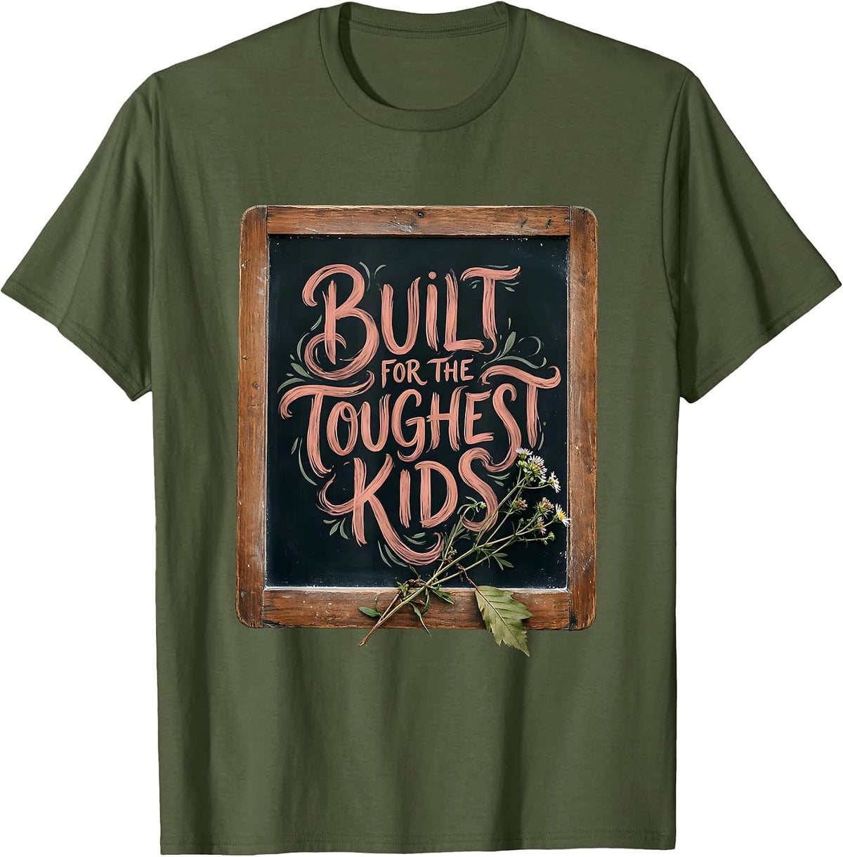Men's Built for the Toughest Kids Special Ed Teacher T-Shirt - Olive Green