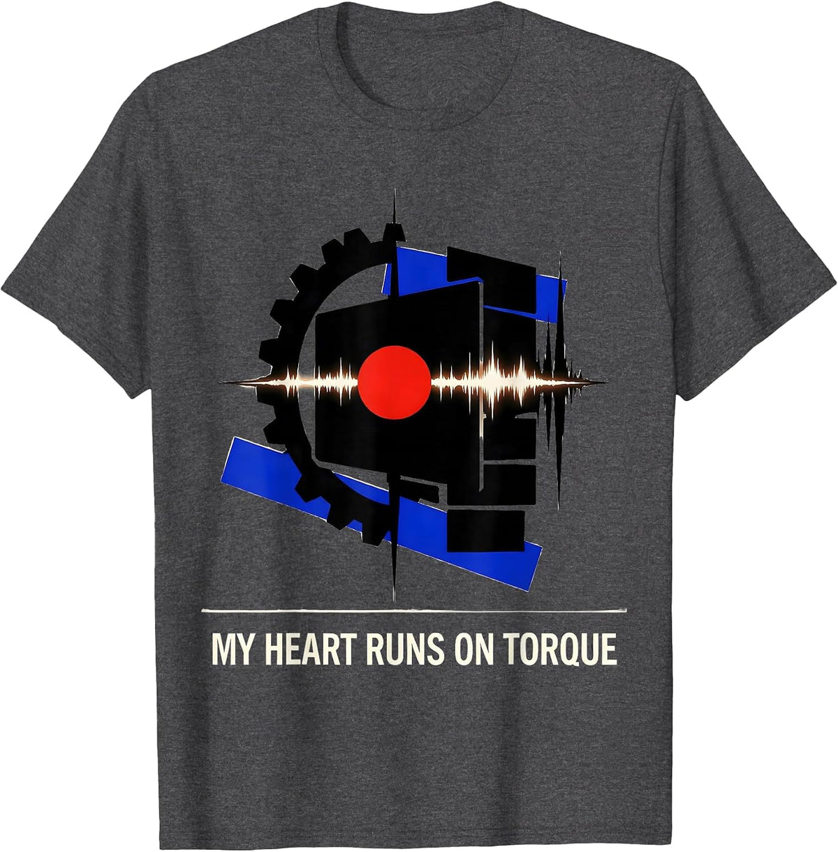 My Heart Runs On Torque Funny Car Guy Auto Mechanic Humor T-Shirt - Dark Heather Grey