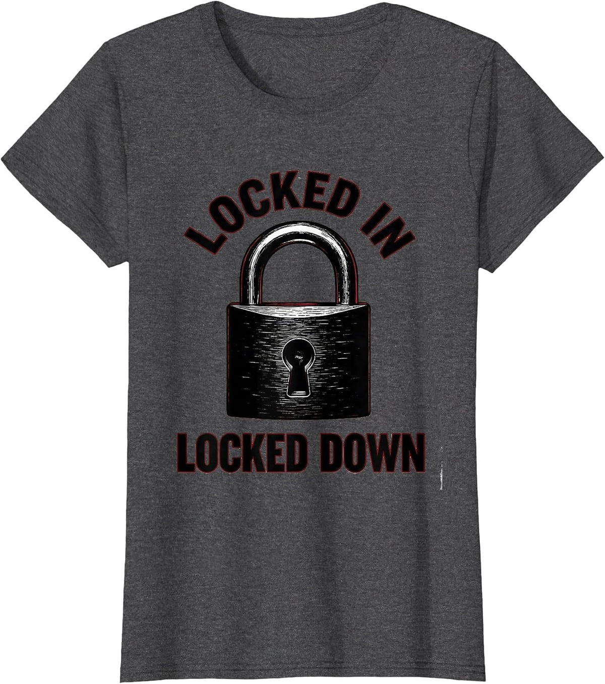 Women's Locked In Locked Down Security Graphic Design T-Shirt - Dark Heather Grey