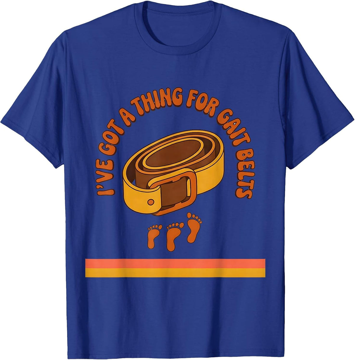 I've Got A Thing For Gait Belts Retro Physical Therapy PT T-Shirt - Royal Blue