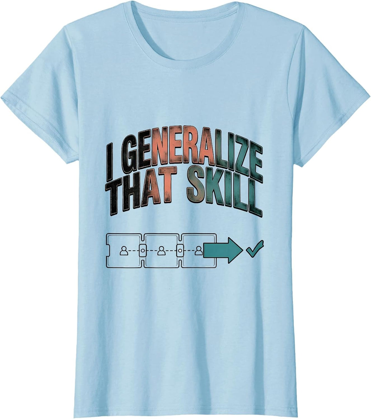 I Generalize That Skill Funny SPED Teacher Special Education T-Shirt - Baby Blue