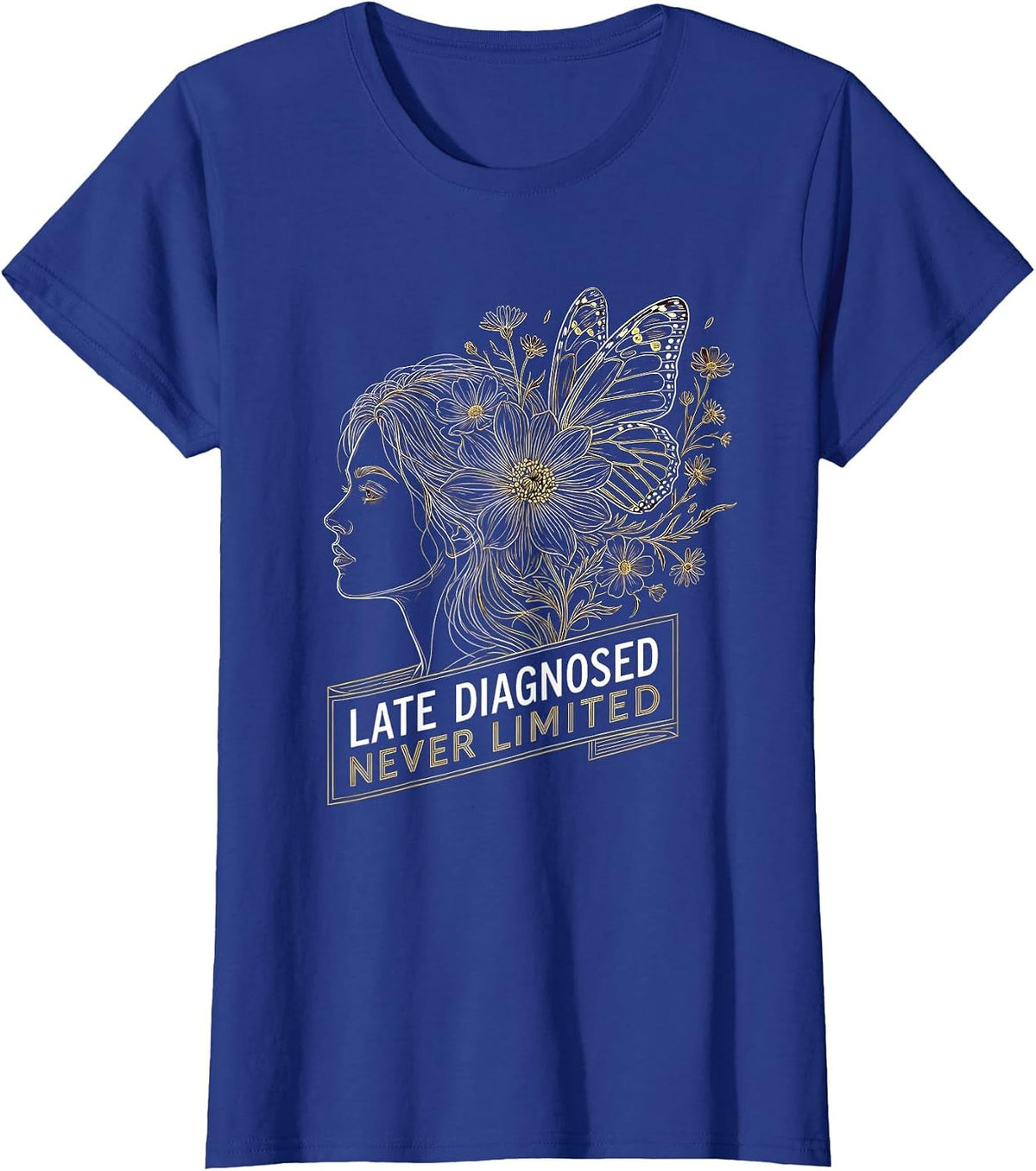 Women's Late Diagnosed Never Limited Autism Awareness Design T-Shirt - Royal Blue