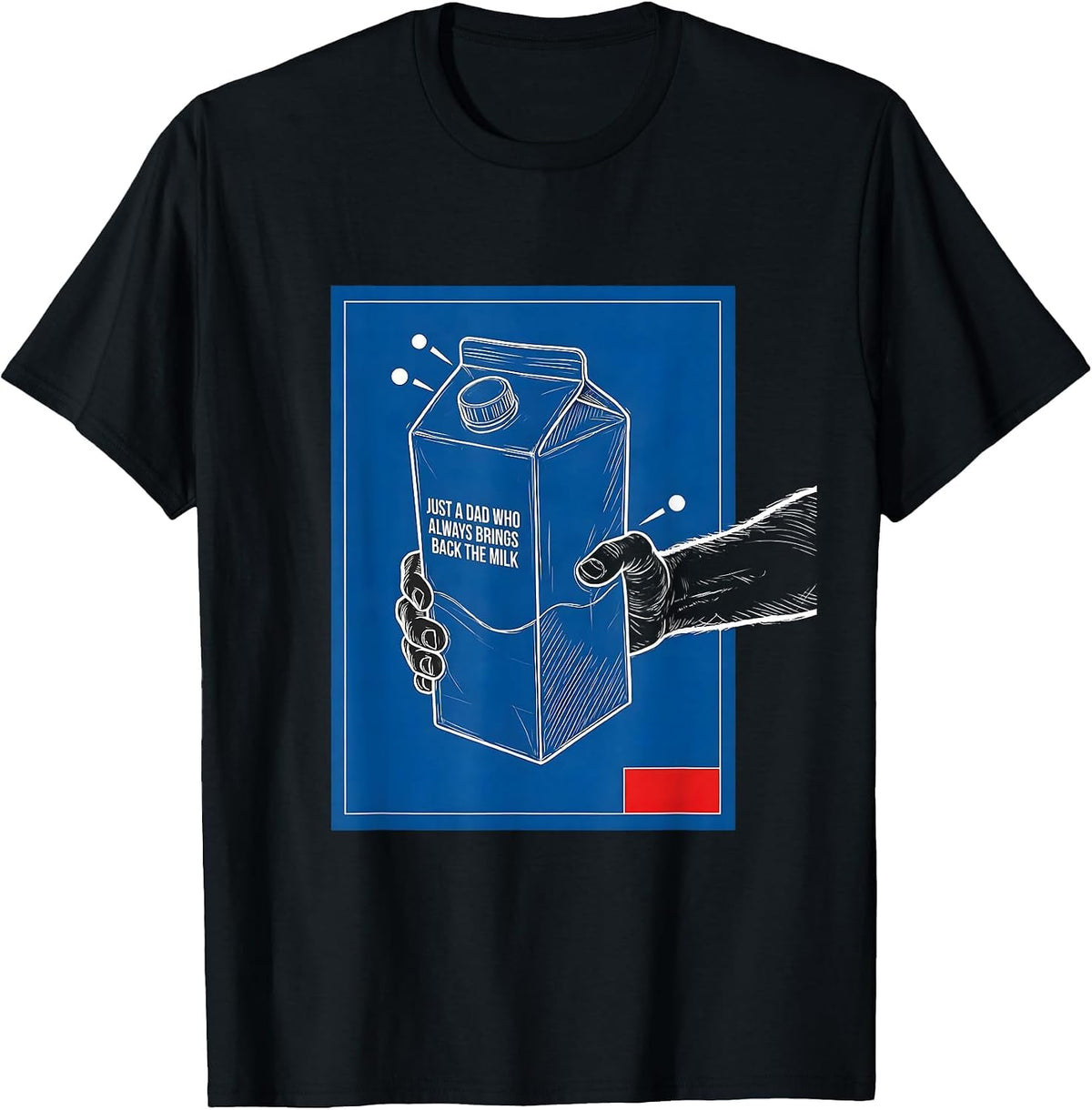 Men's Just A Dad Who Always Brings Back The Milk Funny T-Shirt - Black