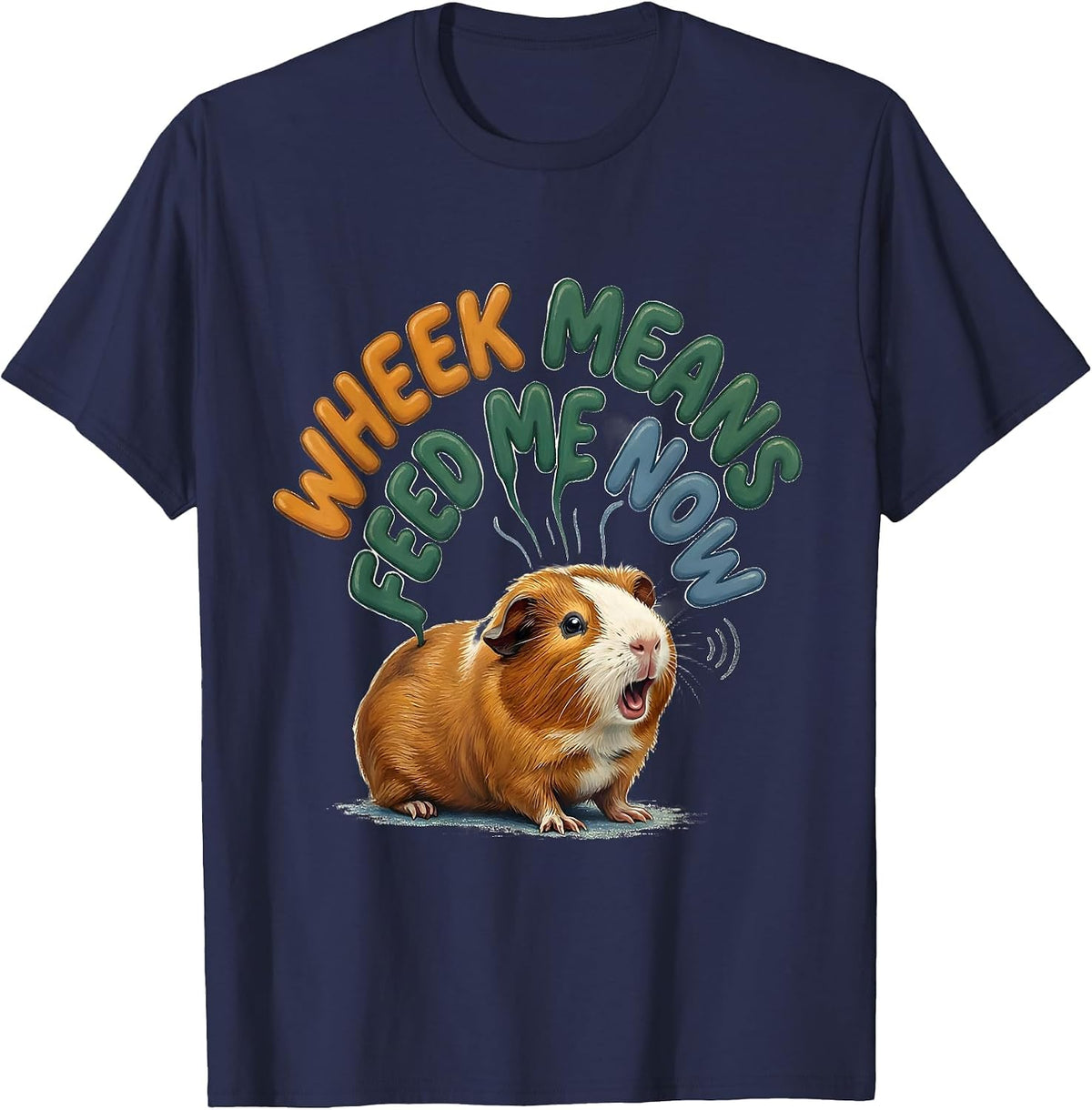Wheek Means Feed Me Now Cute Guinea Pig Owner Pet Lover T-Shirt - Navy Blue