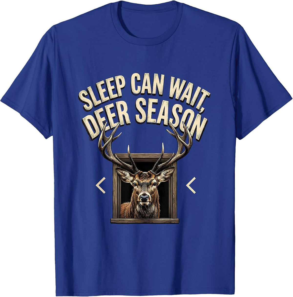 Sleep Can Wait Deer Season Funny Hunting Dad Humor T-Shirt - Royal Blue