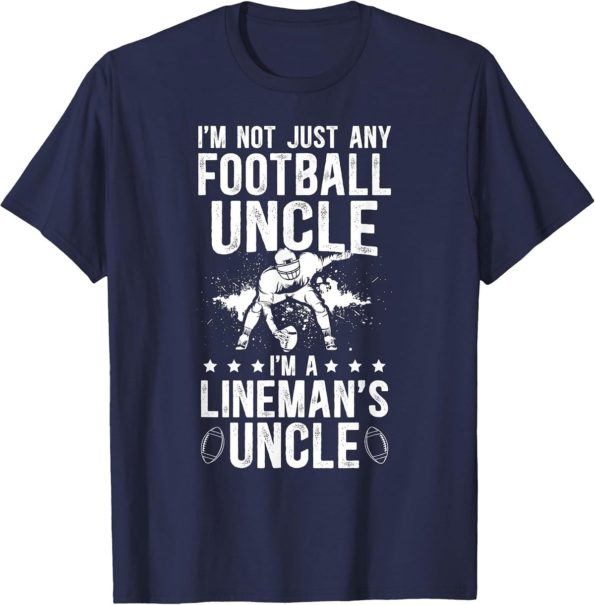 I'm A Football Lineman Uncle of A Football Lineman T-Shirt - Navy Blue