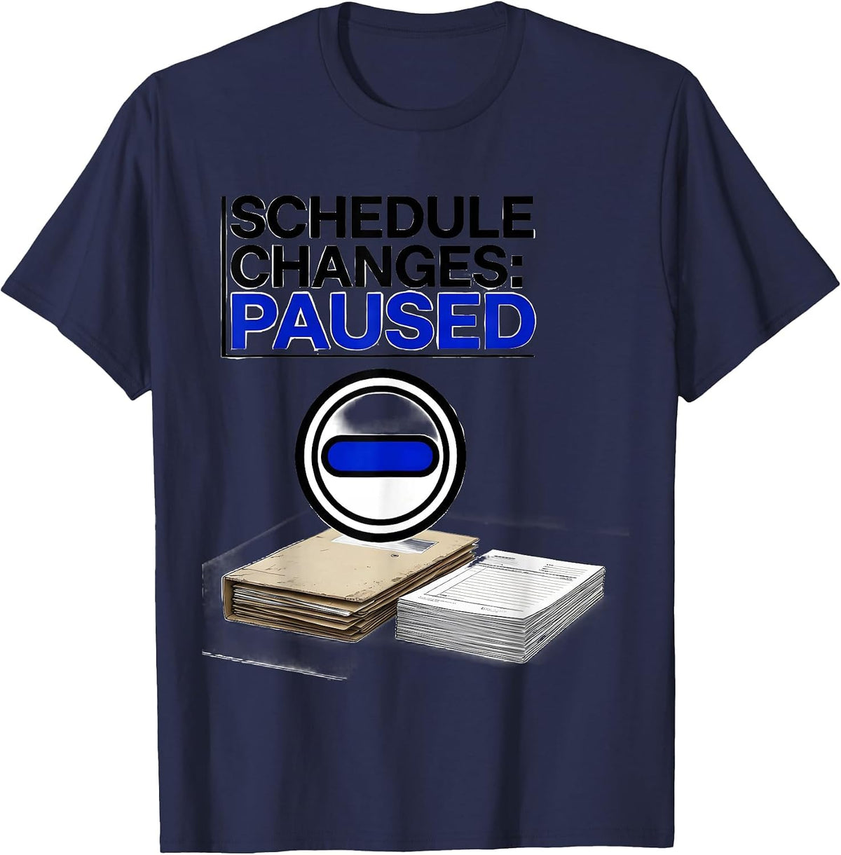 Schedule Changes Paused Funny School Counselor Sarcastic T-Shirt - Navy Blue