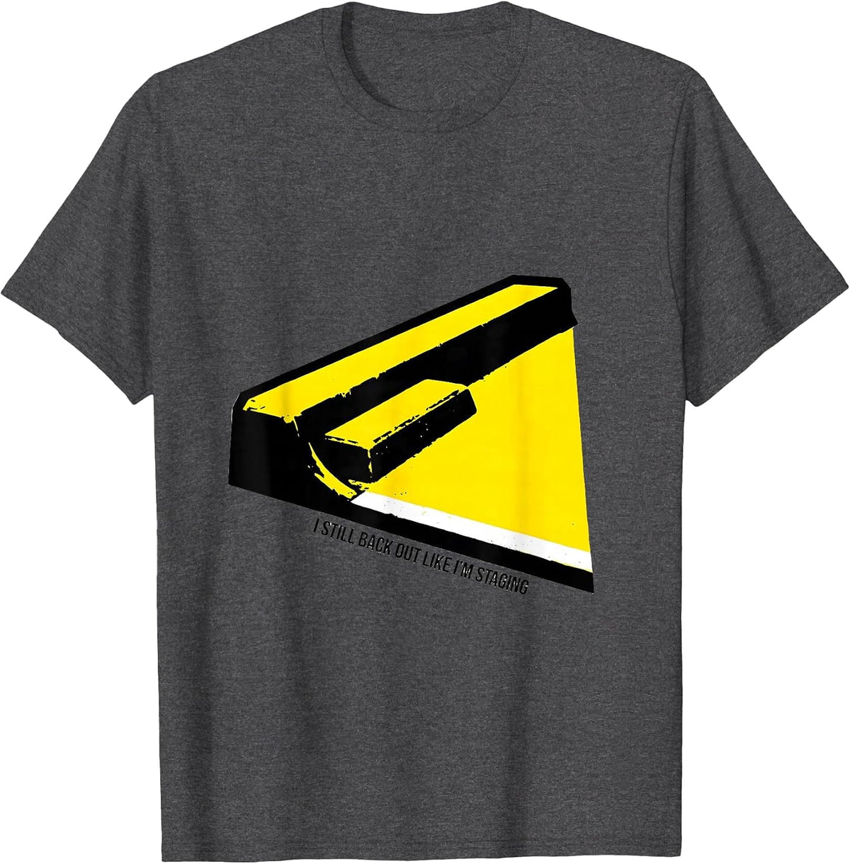I Still Back Out Like I'm Staging Vintage Racing Flag T-Shirt - Dark Heather Grey