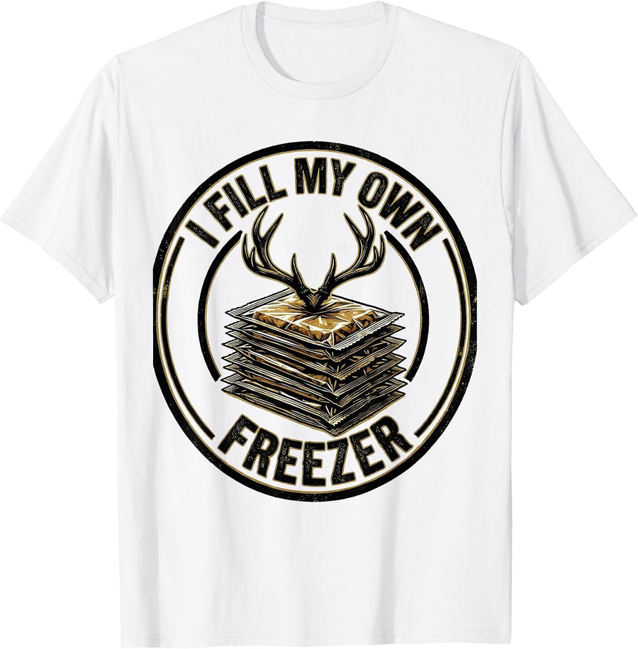 Men's I Fill My Own Freezer Funny Deer Hunting Dad Joke Hunter T-Shirt - White