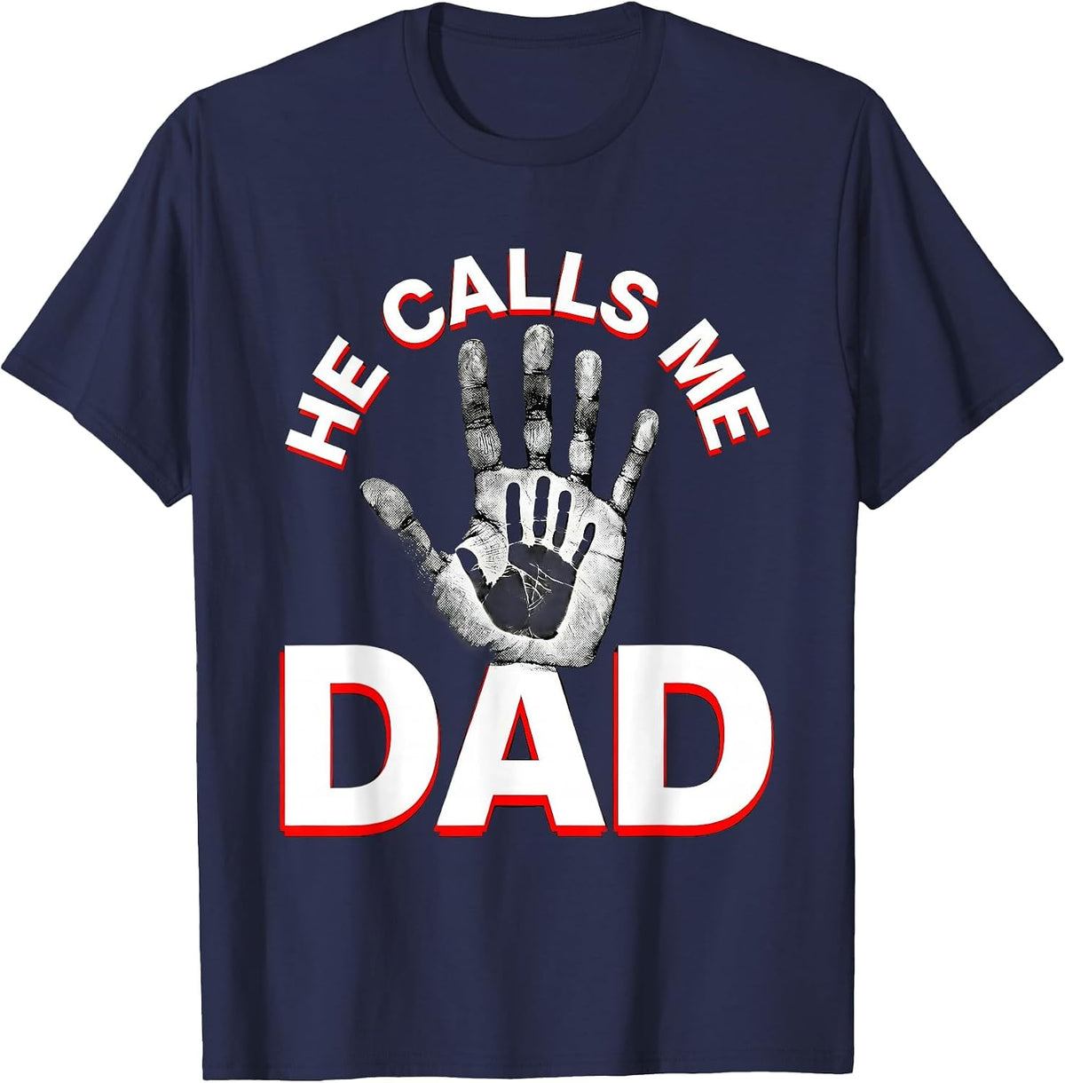 He Calls Me Dad Father Pride Design T-Shirt - Navy Blue