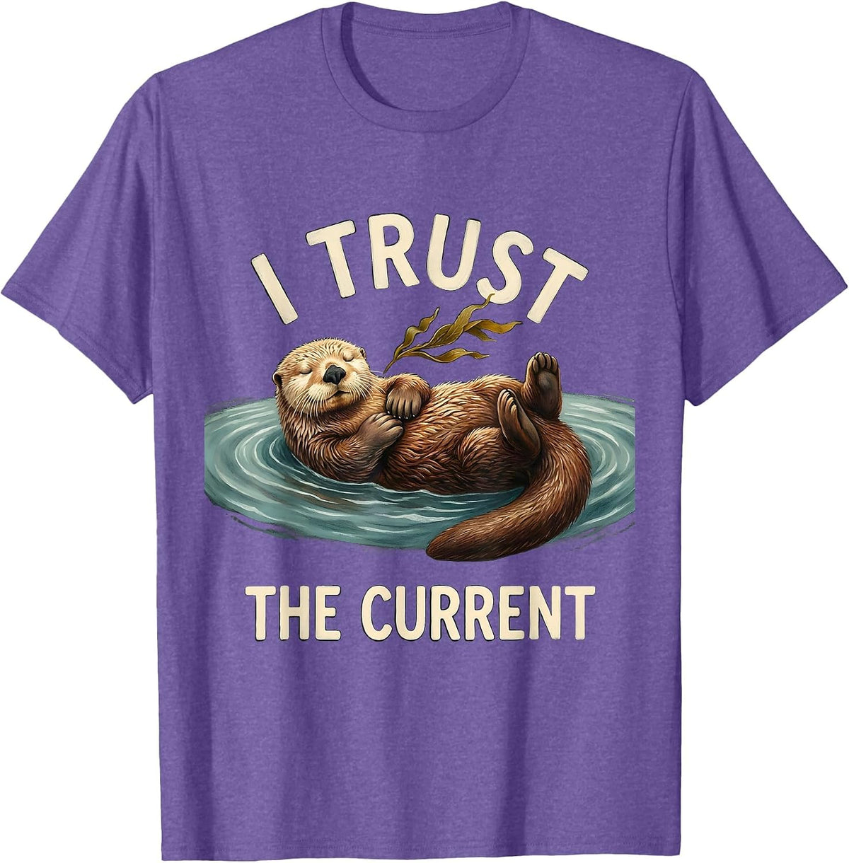 Men's I Trust The Current Storybook Sea Otter Humor Nature Lover T-Shirt - Purple Heather