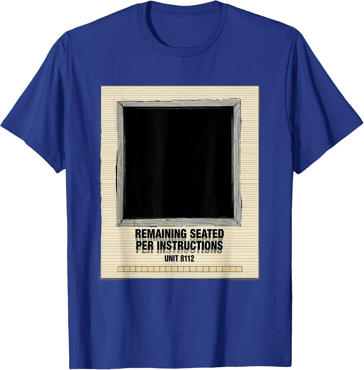 Remaining Seated Per Instructions — Unit 8112 SCP Fan T-Shirt - Royal Blue