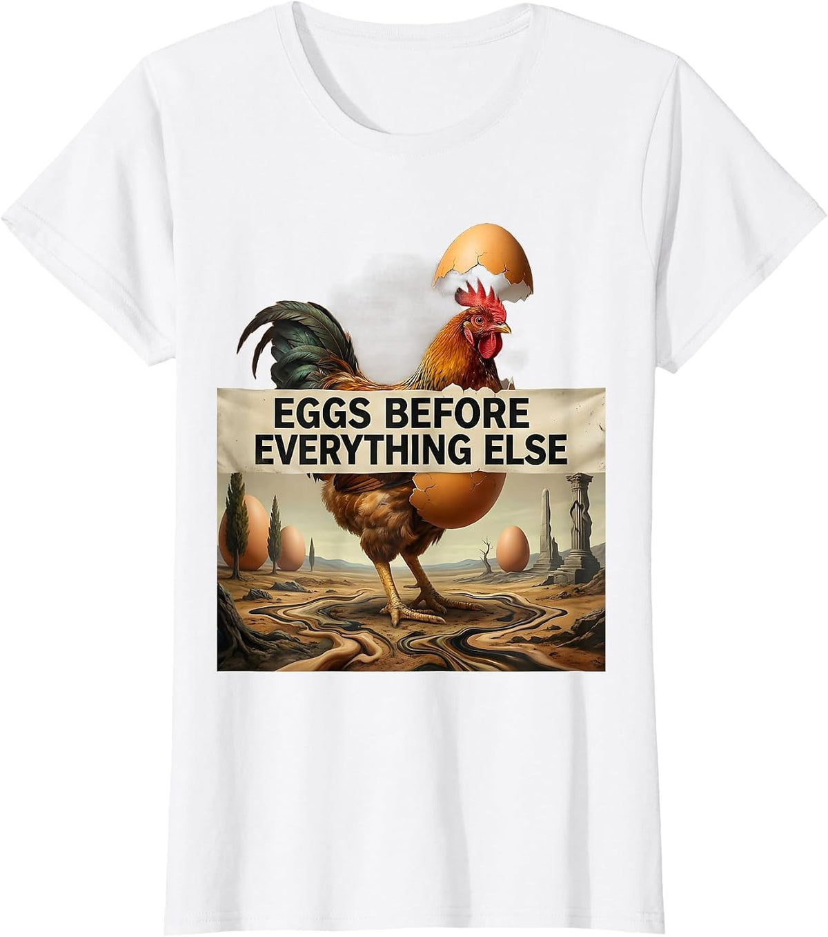 Eggs Before Everything Else Chicken Design T-Shirt - White