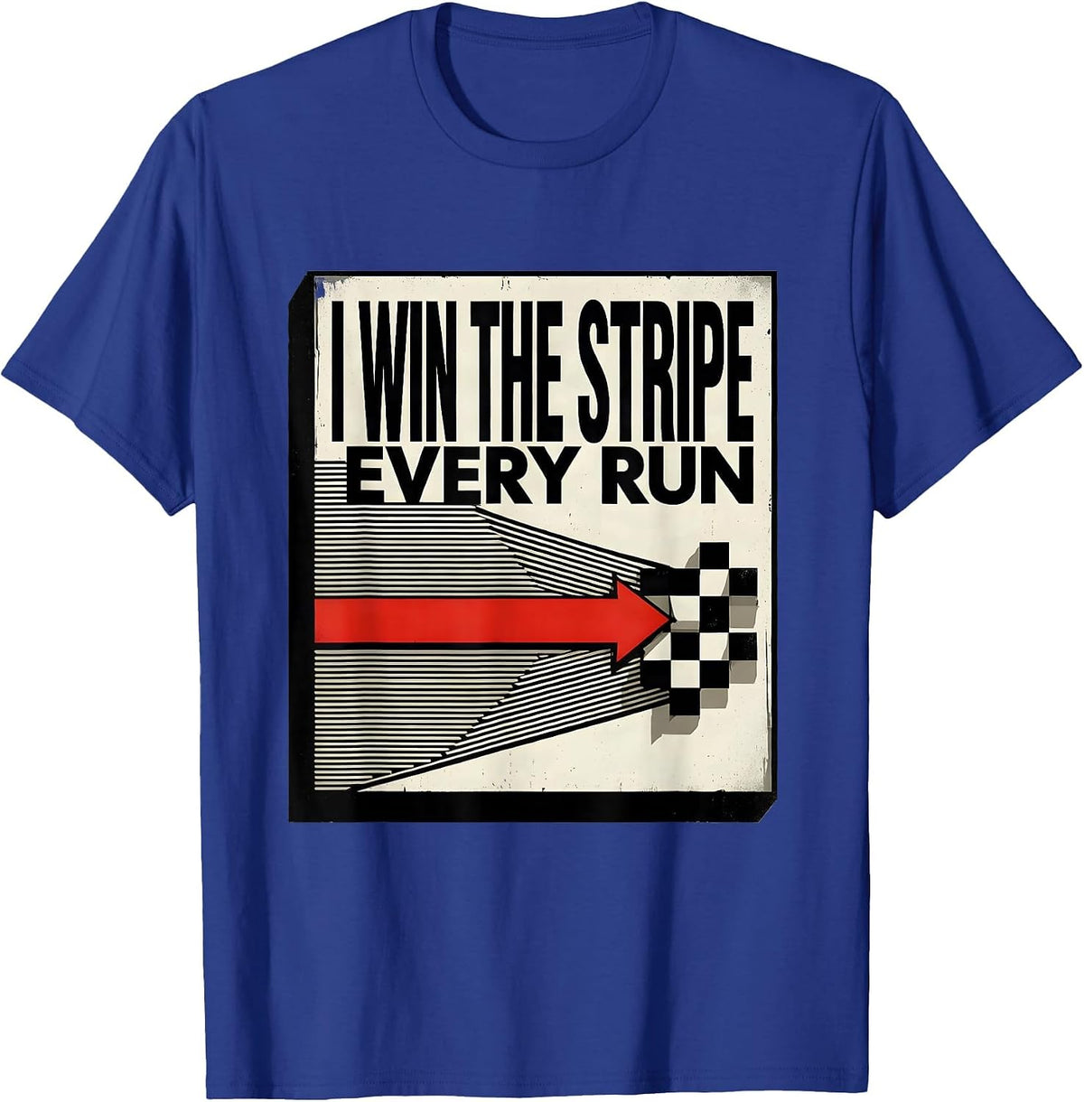Men's I Win The Stripe Every Run Brutalist Drag Racing Checkered T-Shirt - Royal Blue