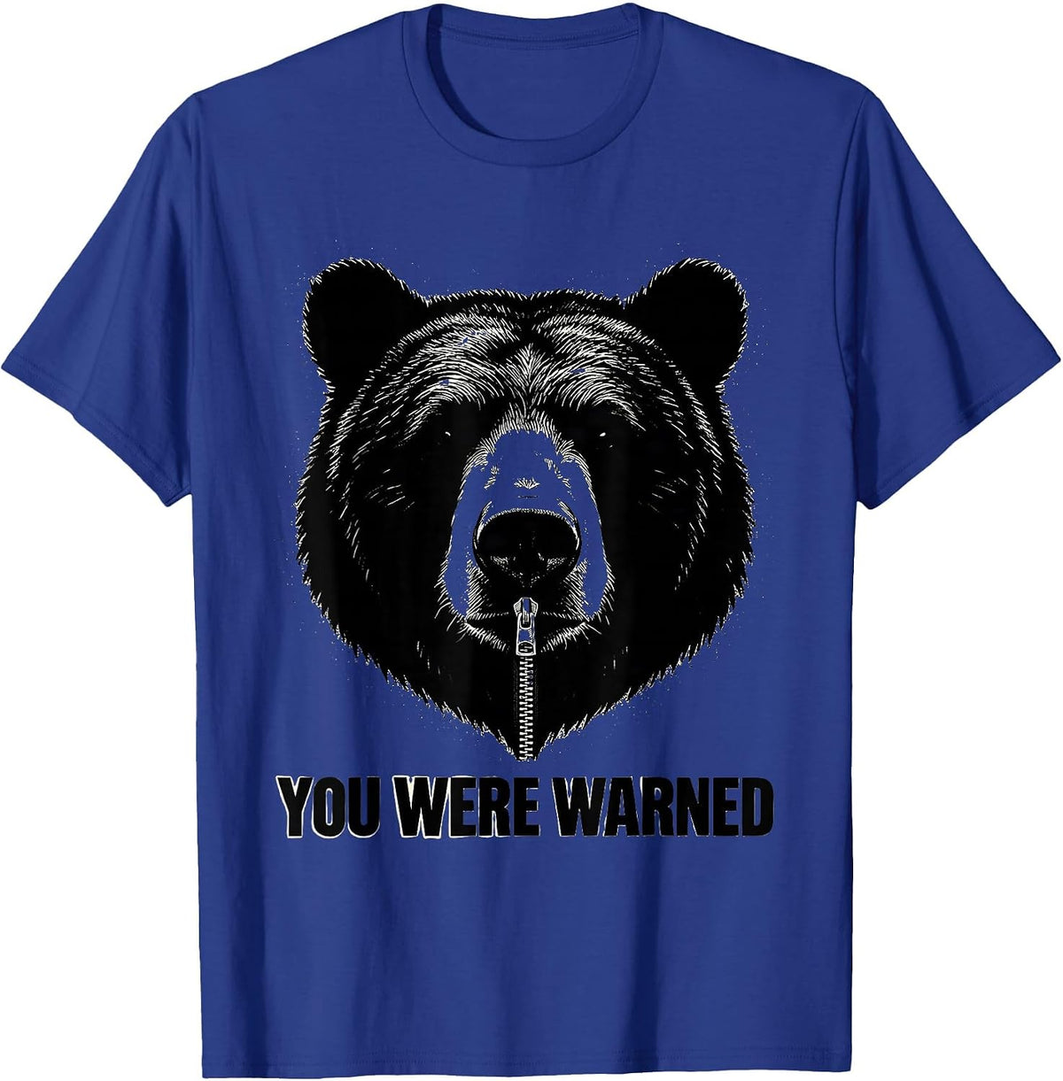 Men's You Were Warned Funny Bear Lover Wildlife Humor Gift T-Shirt - Royal Blue