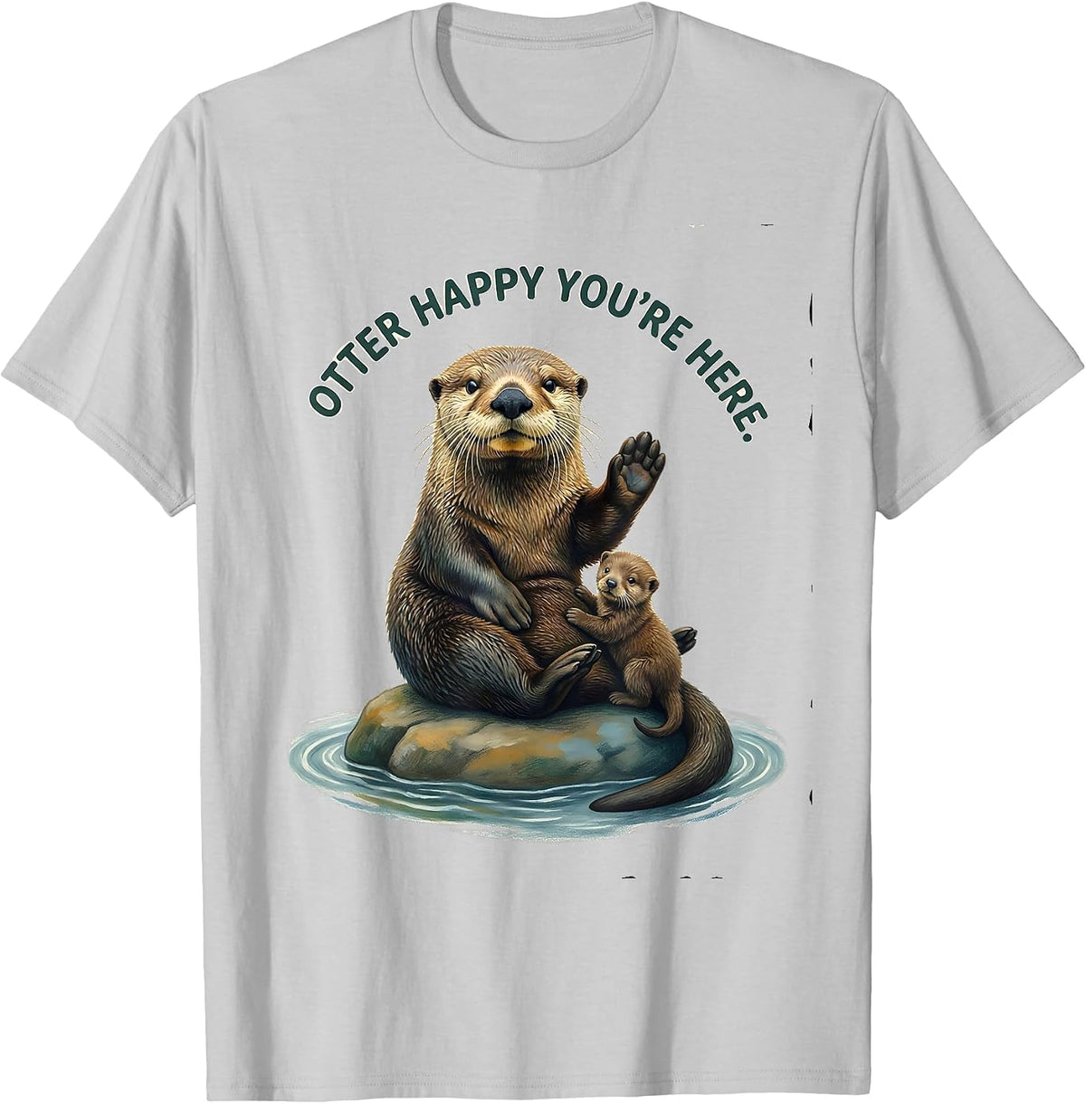 Men's Otter Happy You're Here Funny Otter Lover Gift T-Shirt - Silver Grey