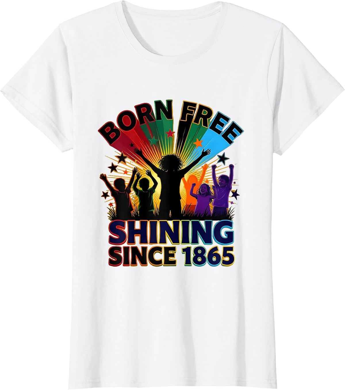Born Free. Shining Since 1865. Juneteenth Celebration T-Shirt - White