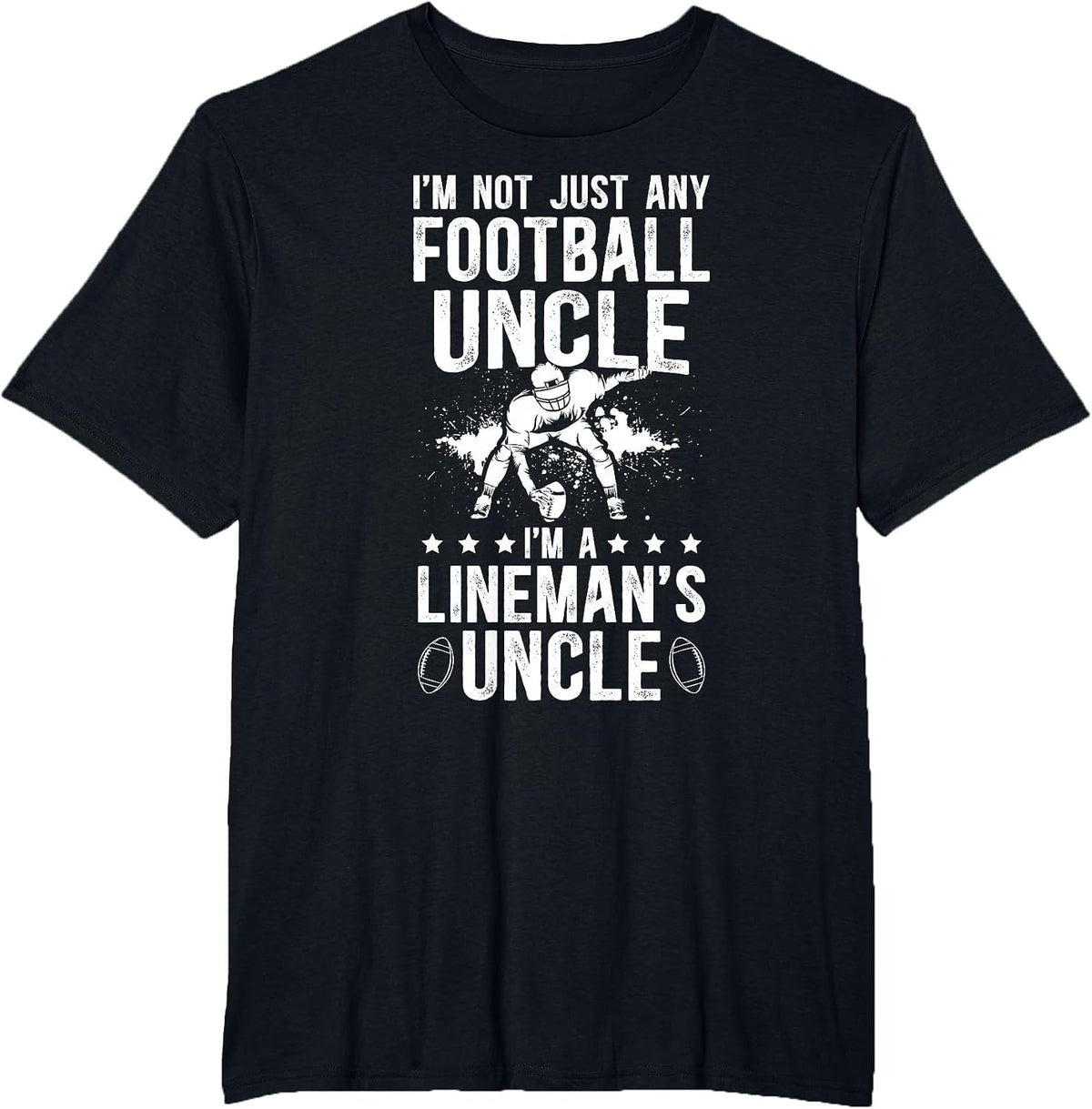 I'm A Football Lineman Uncle of A Football Lineman T-Shirt - Black