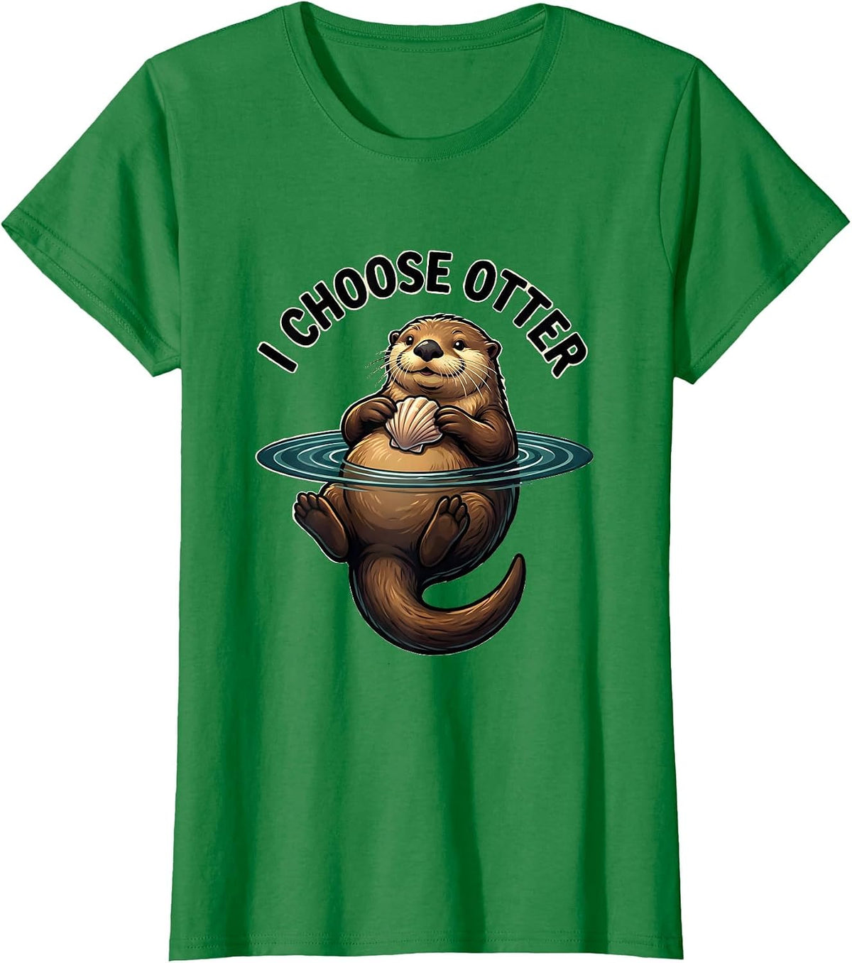Women's I Choose Otter Funny Sea Otter Lover Cartoon Animal Humor T-Shirt - Kelly Green