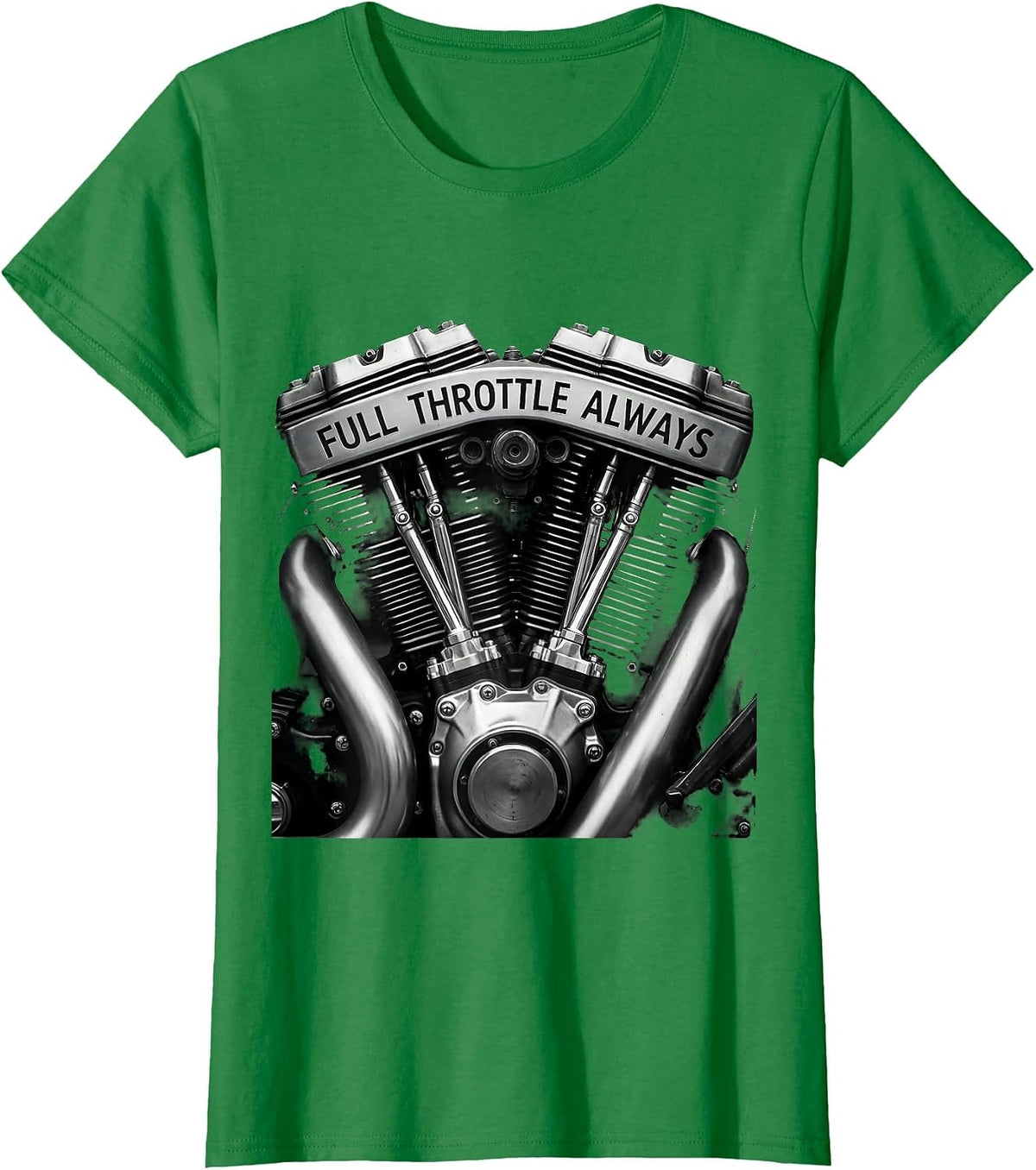 Women's Full Throttle Always Motorcycle Rider Design T-Shirt - Kelly Green