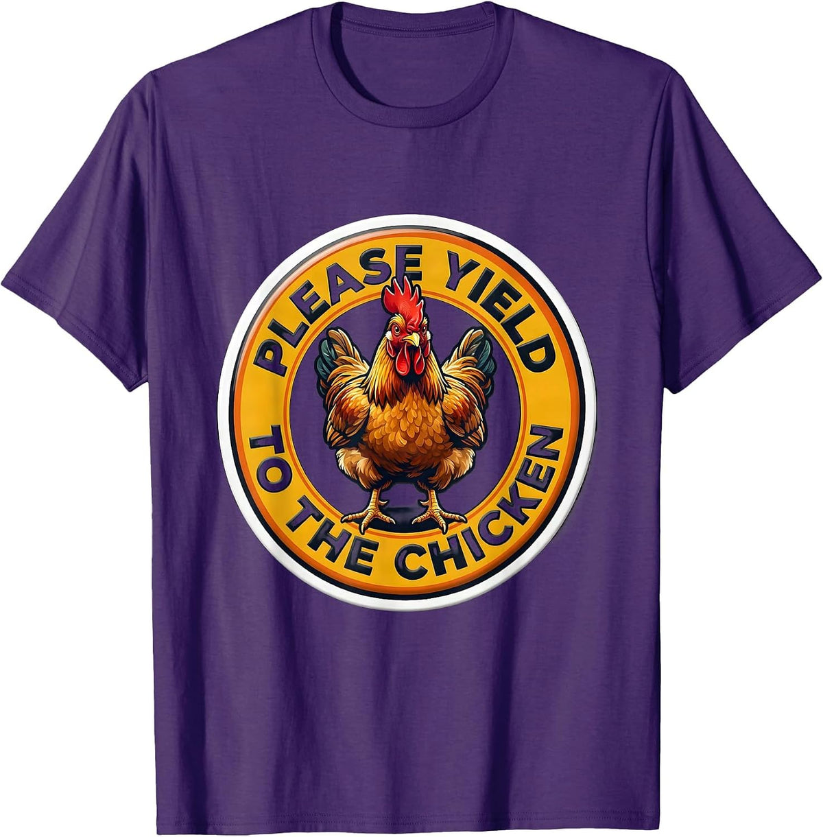 Please Yield To The Chicken Funny Chicken Lover Novelty T-Shirt - Purple
