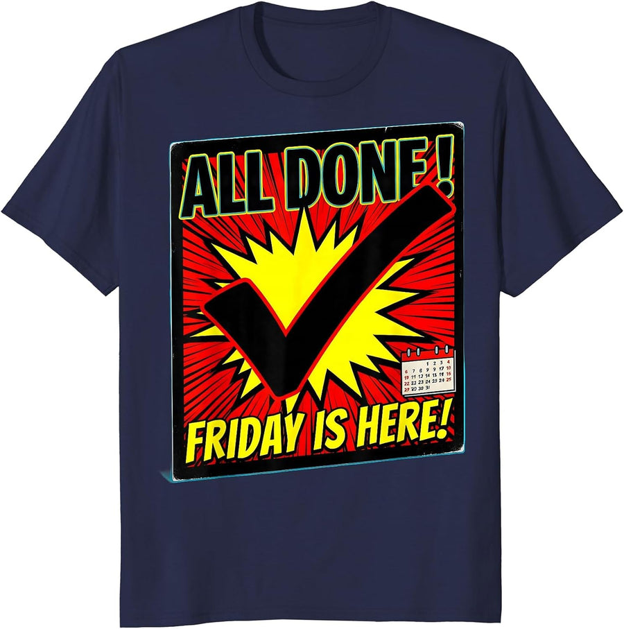 All Done! Friday Is Here Pop Art SPED Teacher Classroom T-Shirt - Navy Blue