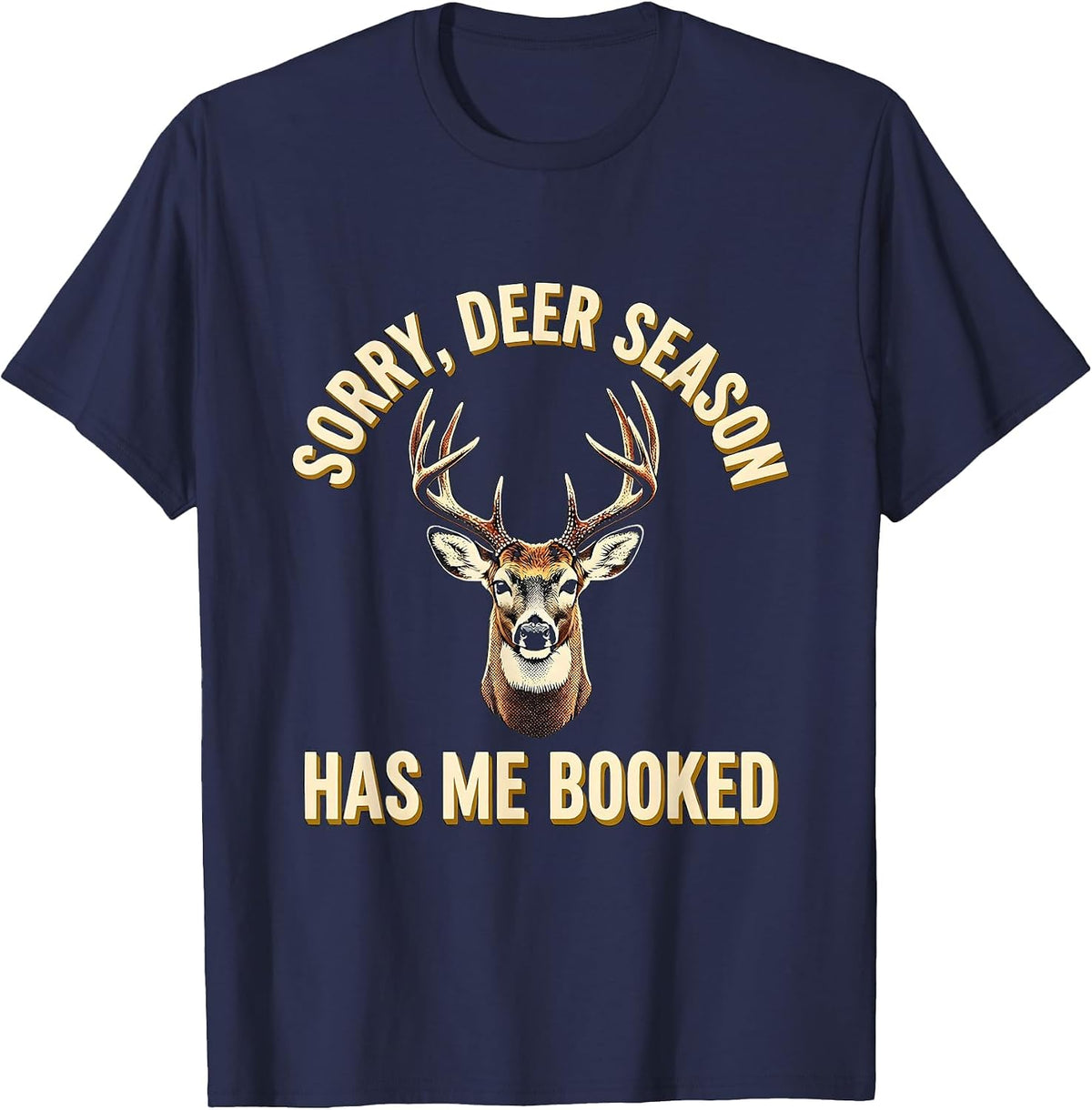 Men's Sorry Deer Season Has Me Booked Funny Hunting Dad Gift T-Shirt - Navy Blue