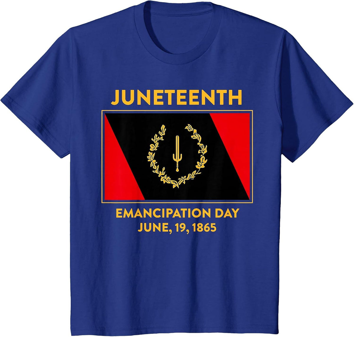 Juneteenth Emancipation Day Black History Flag June 19 1865 T-Shirt - Royal Blue