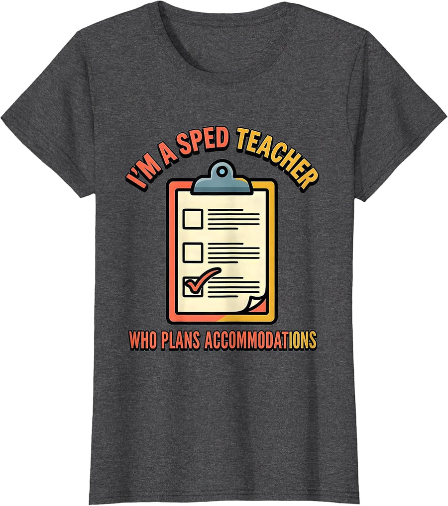 Women's I'm A SPED Teacher Who Plans Accommodations Funny T-Shirt - Dark Heather Grey