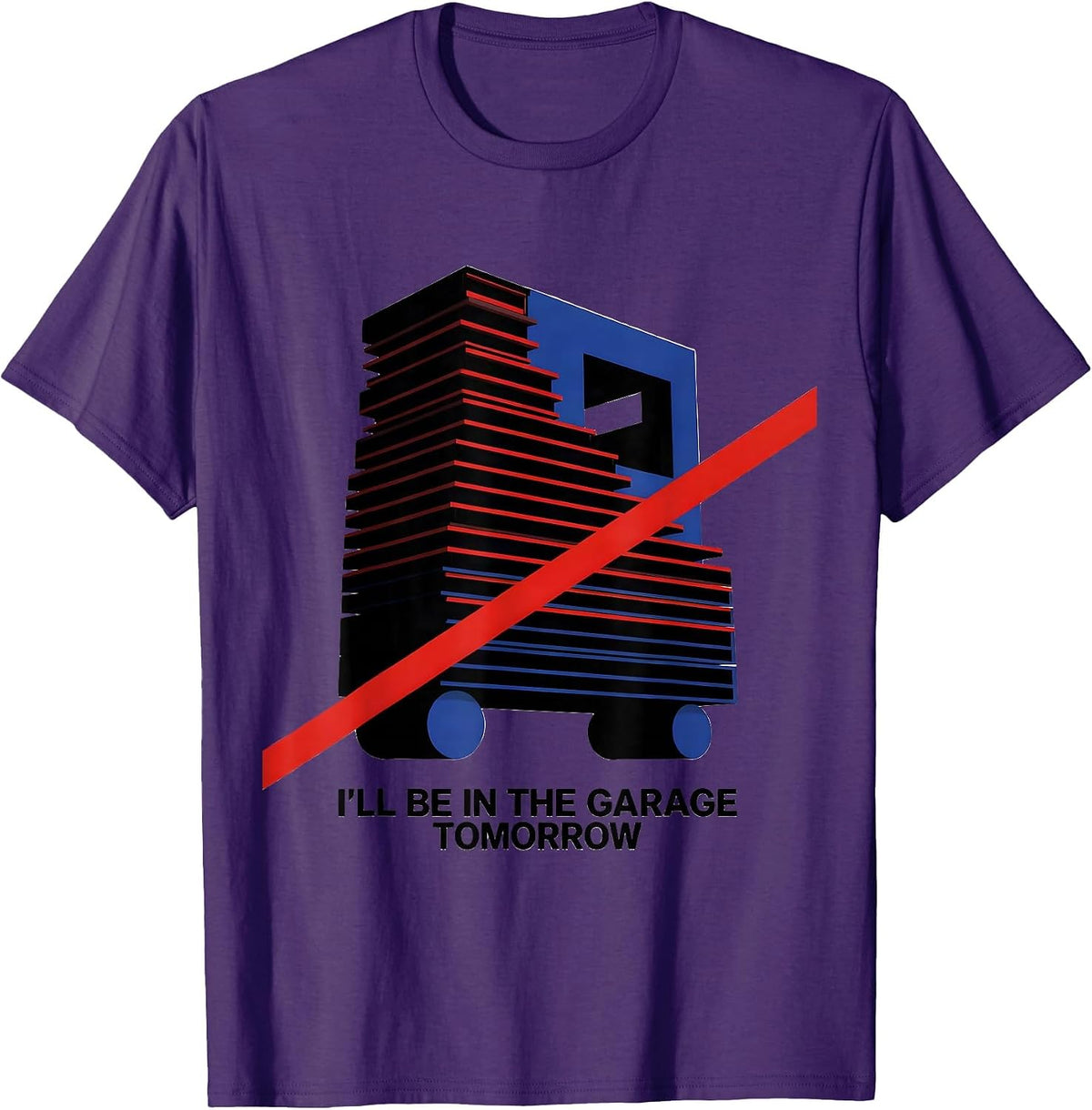 Men's I'll Be In The Garage Tomorrow Funny Mechanic Dad Gift T-Shirt - Purple