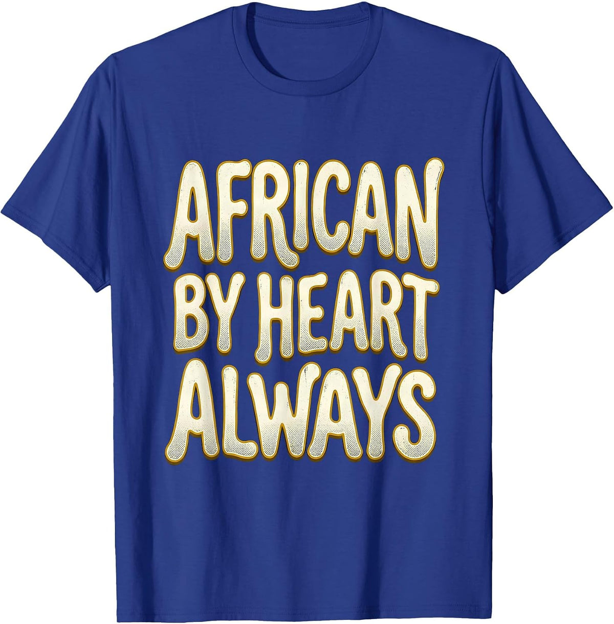 African By Heart Always Bold Pride Design T-Shirt - Royal Blue