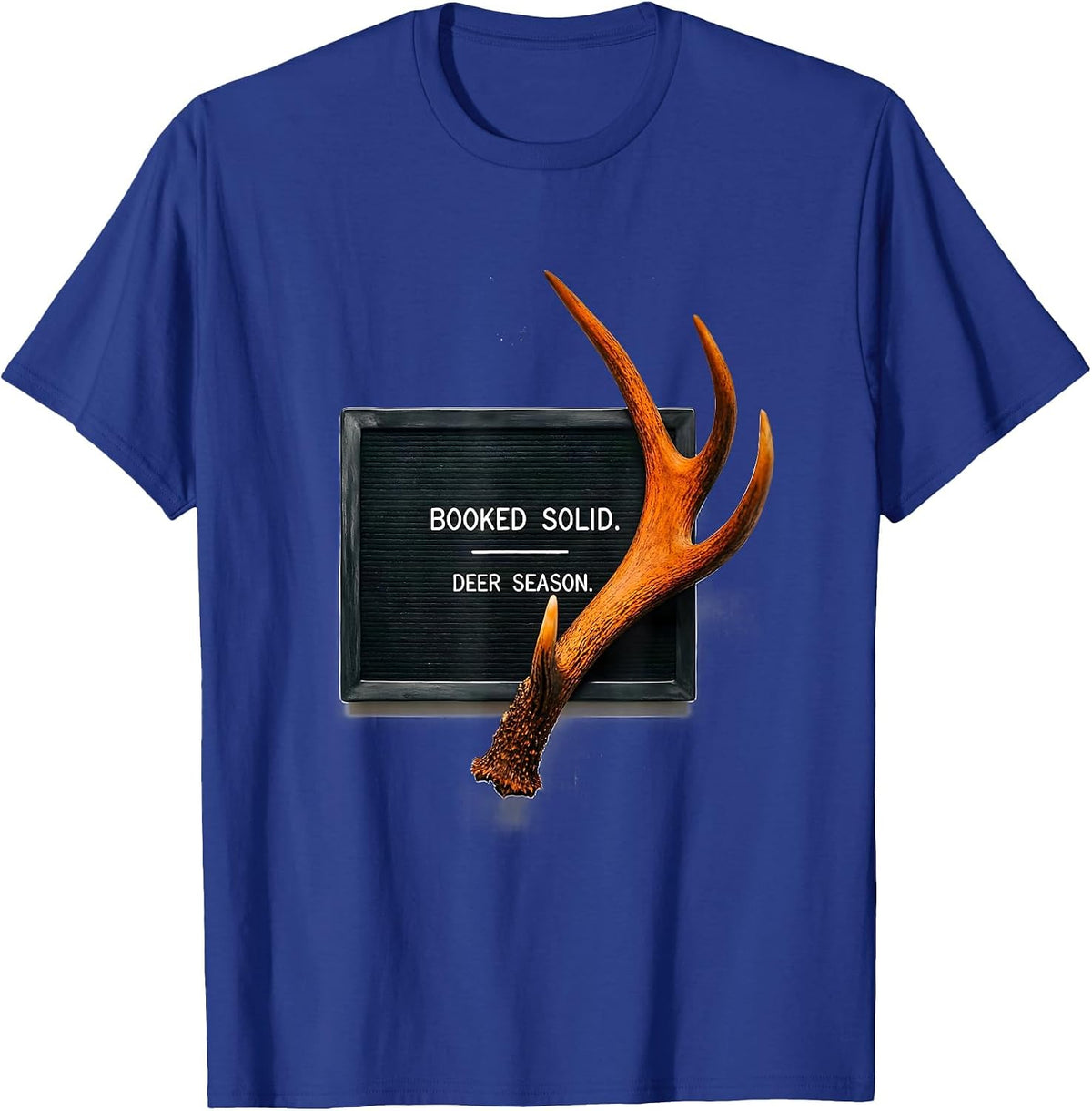 Men's Booked Solid Deer Season Funny Hunting Dad Joke Fitness Deer T-Shirt - Royal Blue