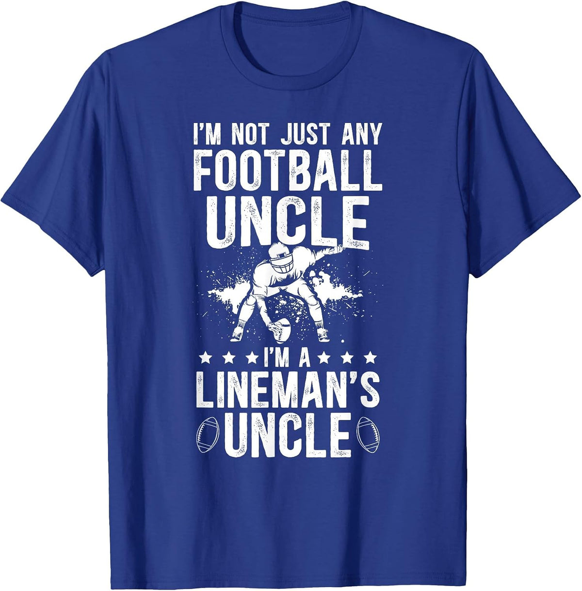 I'm A Football Lineman Uncle of A Football Lineman T-Shirt - Royal Blue