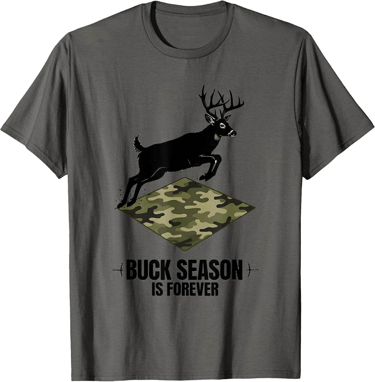 Men's Buck Season Is Forever Camo Deer Hunting Dad Humor T-Shirt - Asphalt Grey