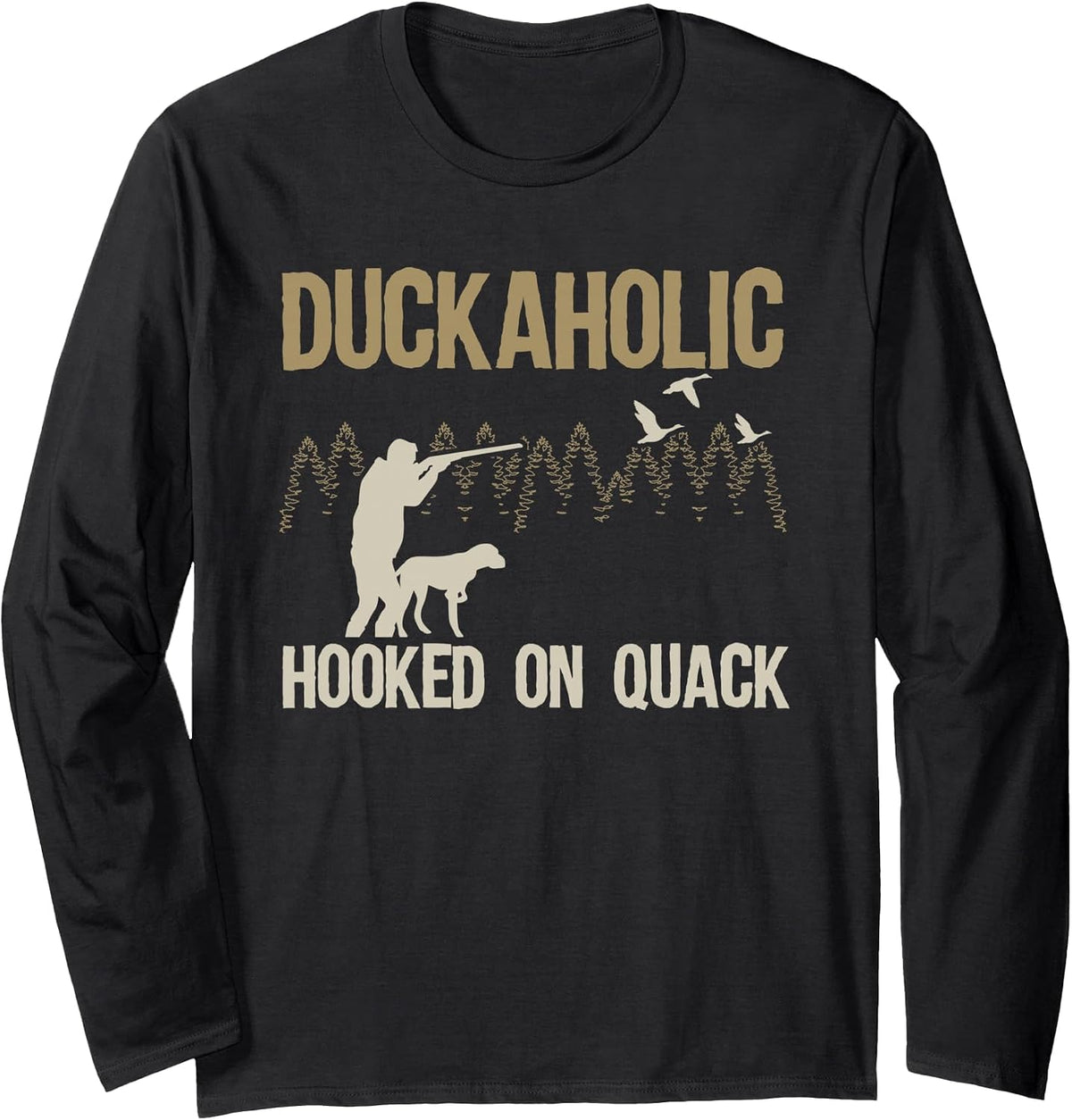 Funny Duckaholic Hunting Graphic for Men Duck Hunters Long Sleeve T-Shirt - Adult Unisex Black