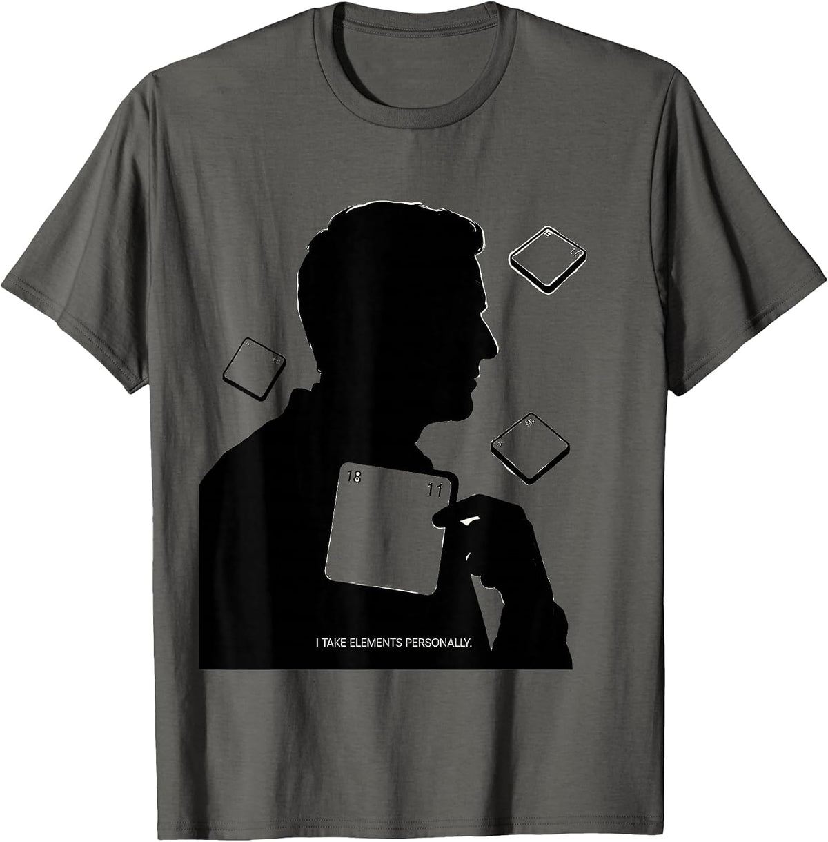 I Take Elements Personally Funny Science Chemistry Nerd Gift T-Shirt - Asphalt Grey