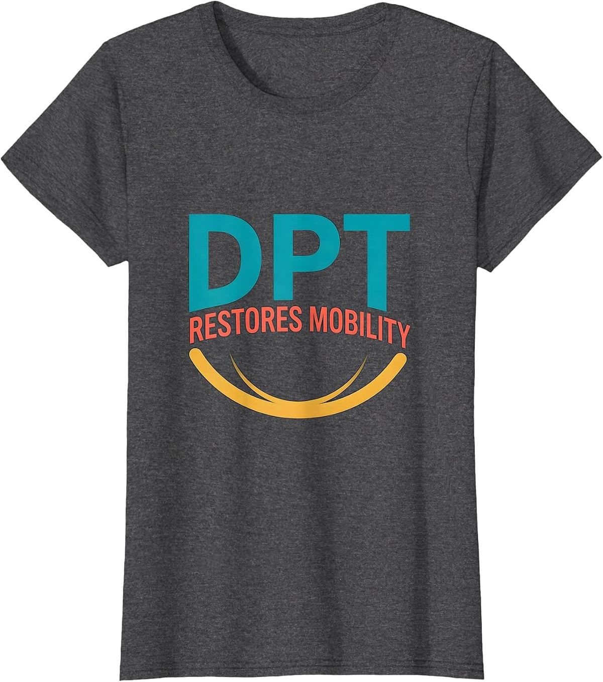 Women's DPT Restores Mobility Flat Vector Physical Therapist T-Shirt - Dark Heather Grey