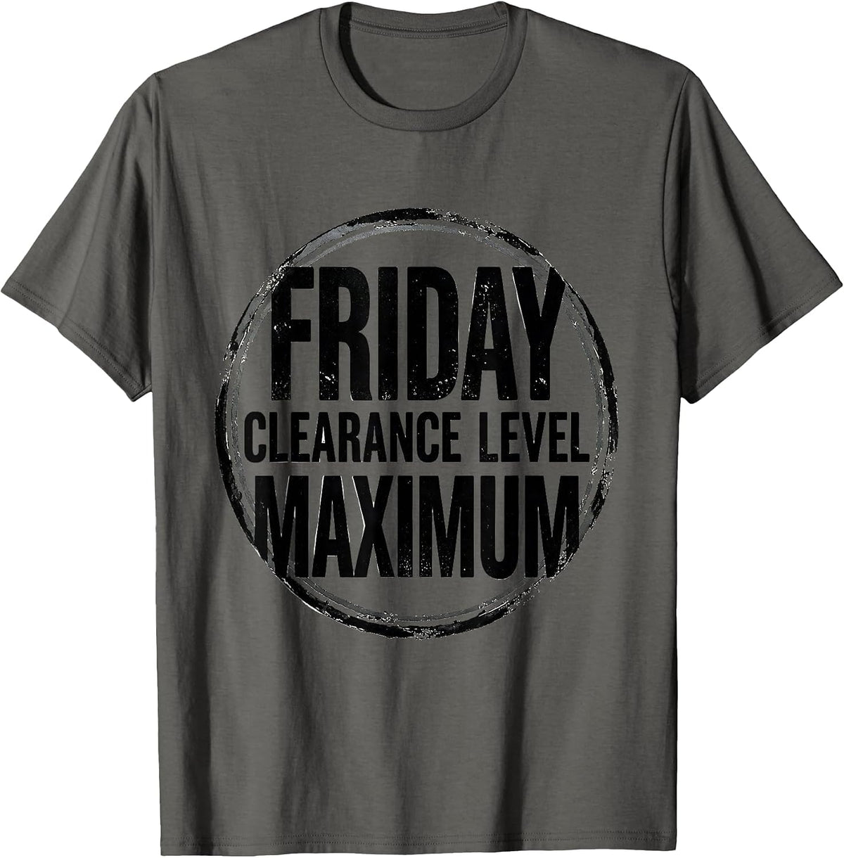 Friday Clearance Level Maximum Distressed Funny T-Shirt - Asphalt Grey